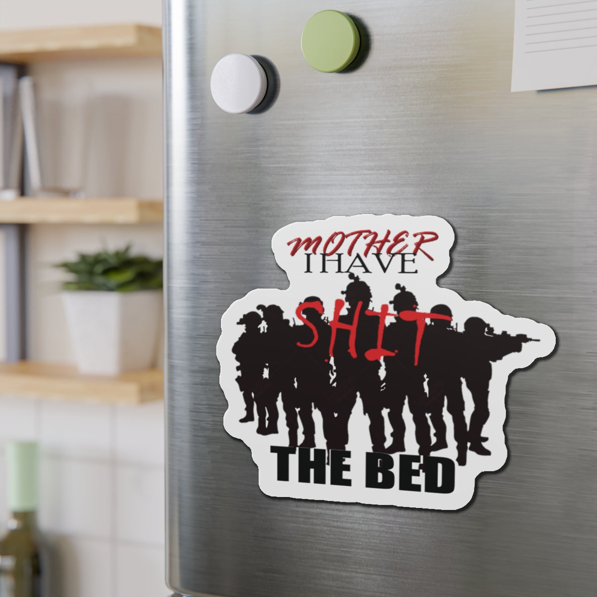 Mother I Have SH!T the Bed Die-Cut Magnets