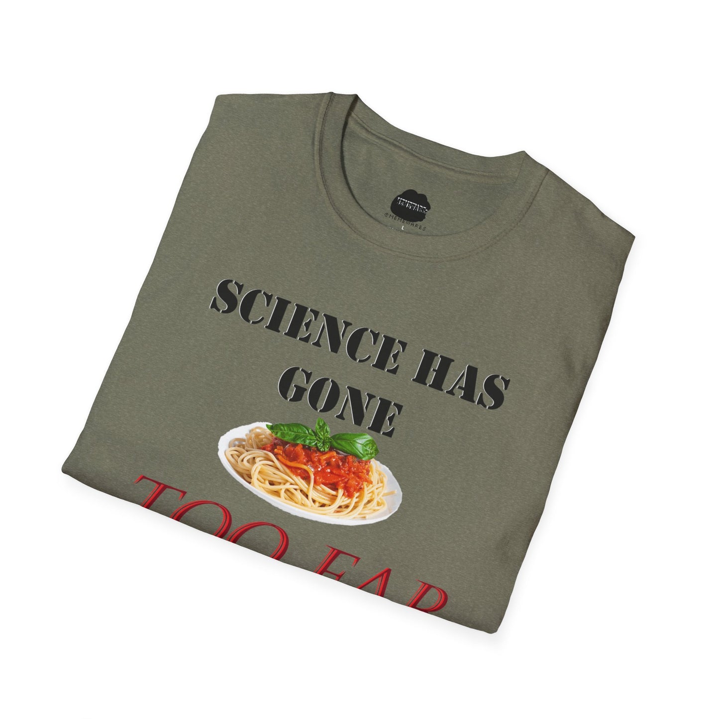 Science Has Gone Too Far Softstyle T-Shirt