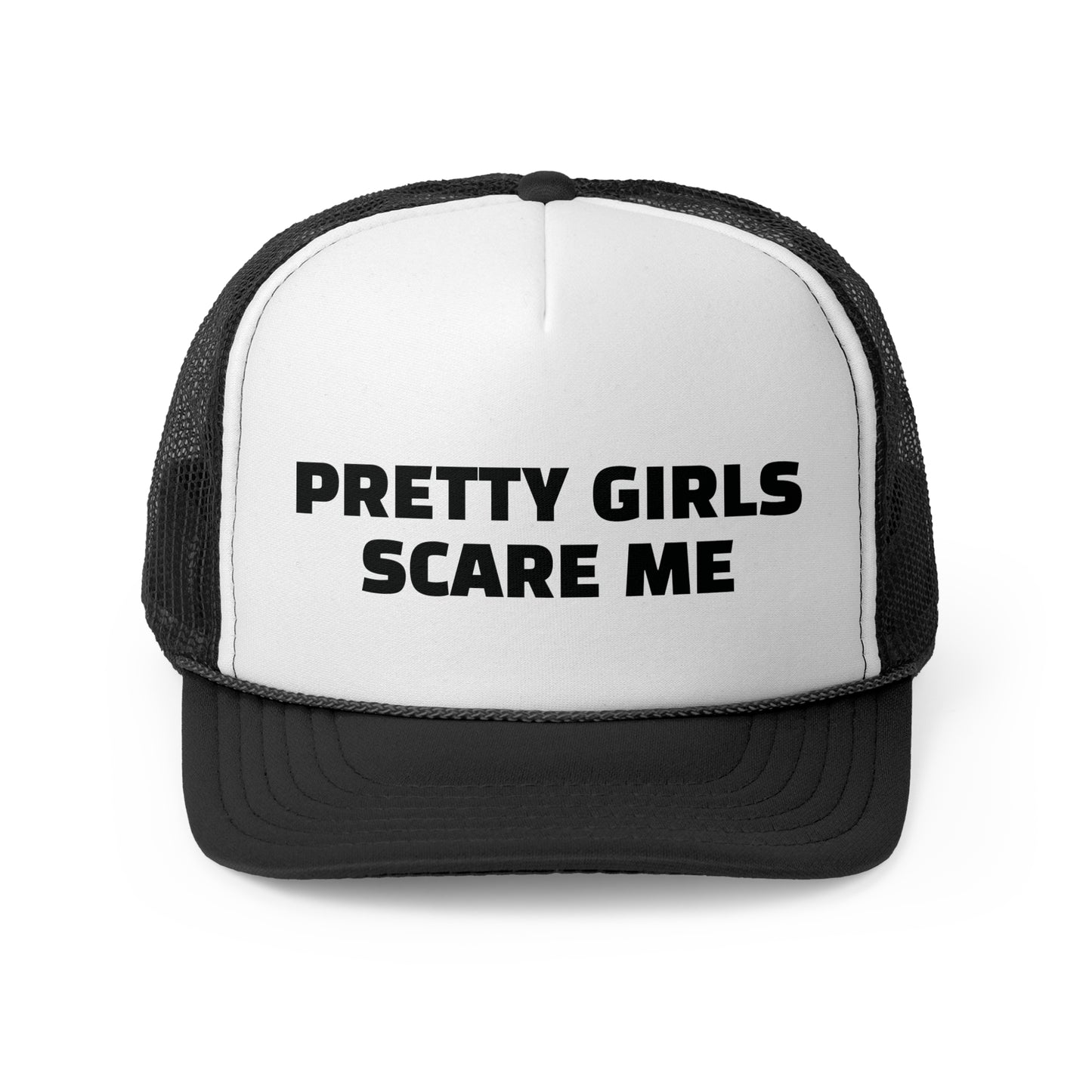 Pretty Girls Scare Me Trucker Cap