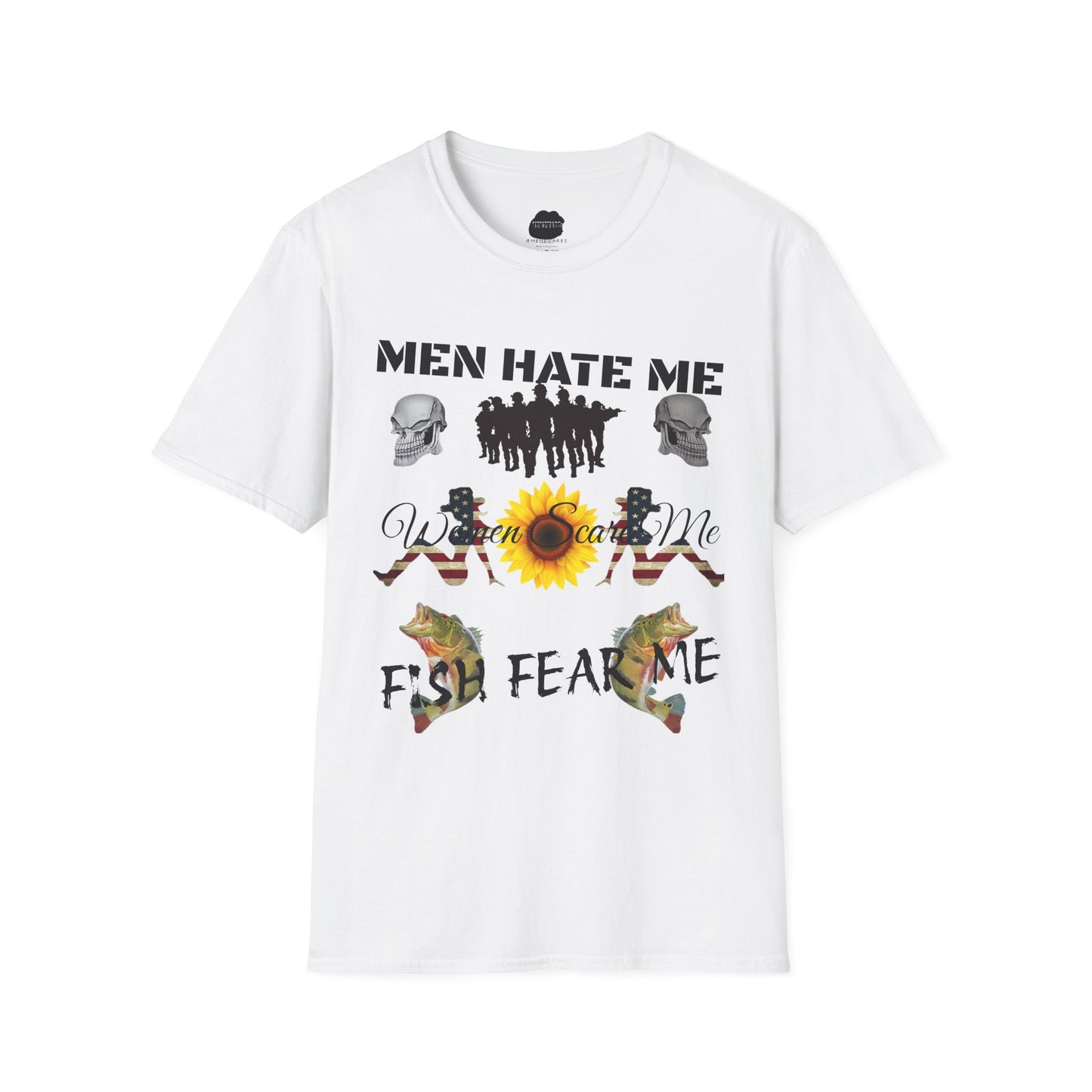 Men Hate Me, Women Scare Me, Fish Fear Me Softstyle T-Shirt