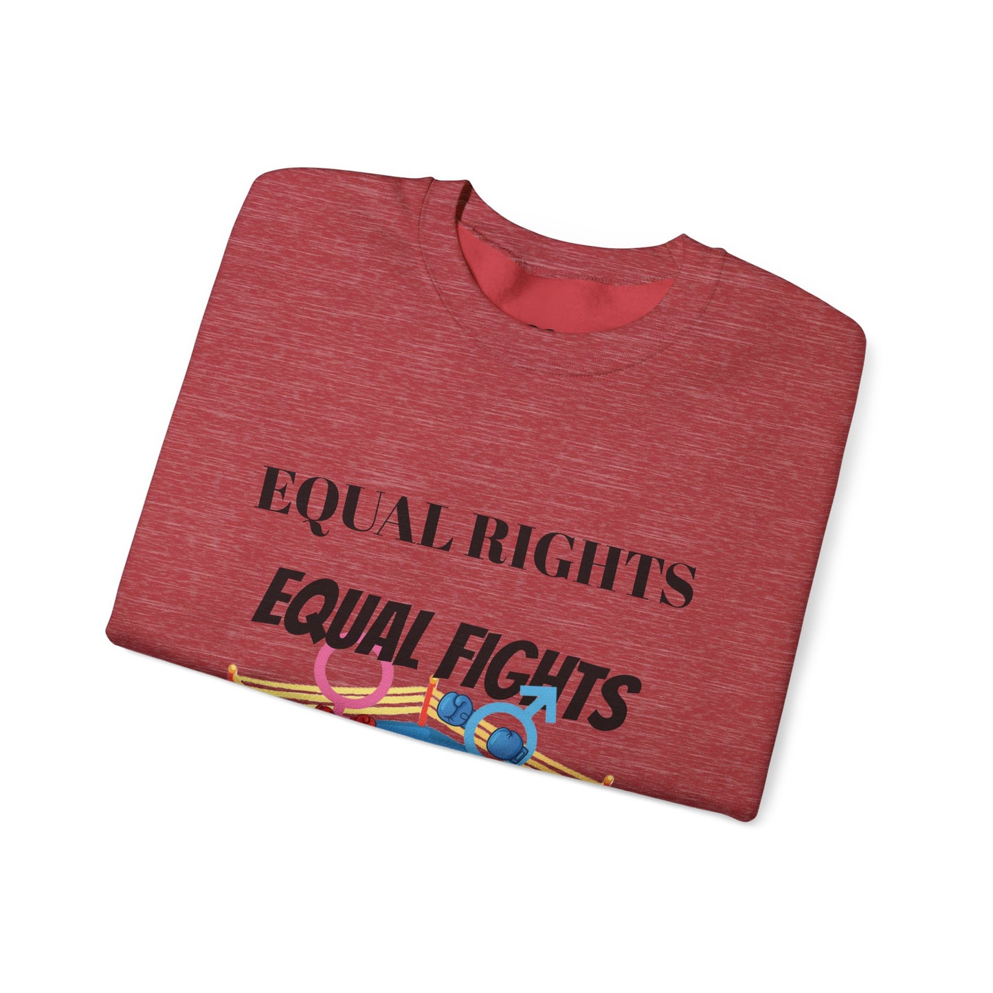 Equal Rights, Equal Fights Heavy Blend™ Crewneck Sweatshirt