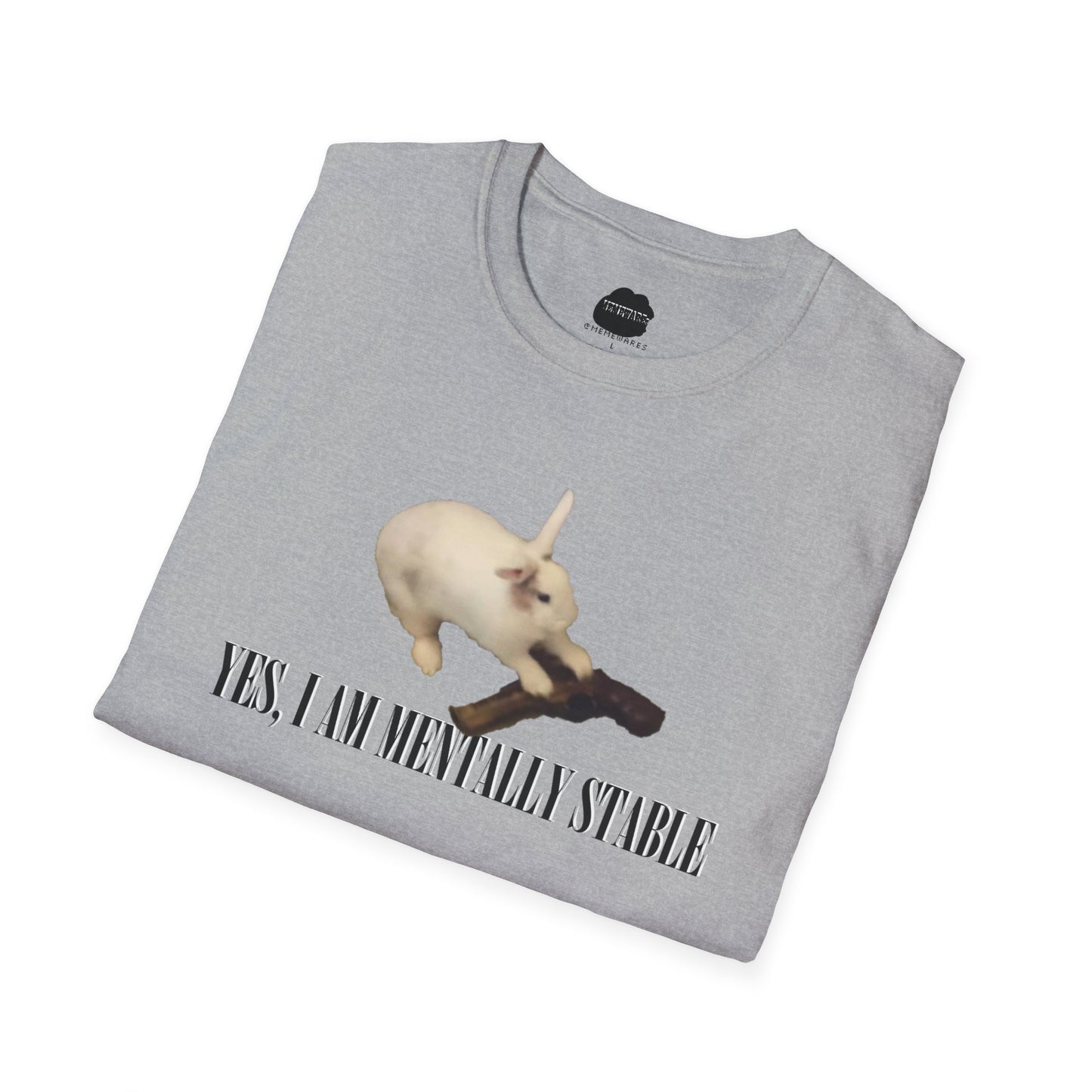 Yes, I am Mentally Stable Softstyle T-Shirt