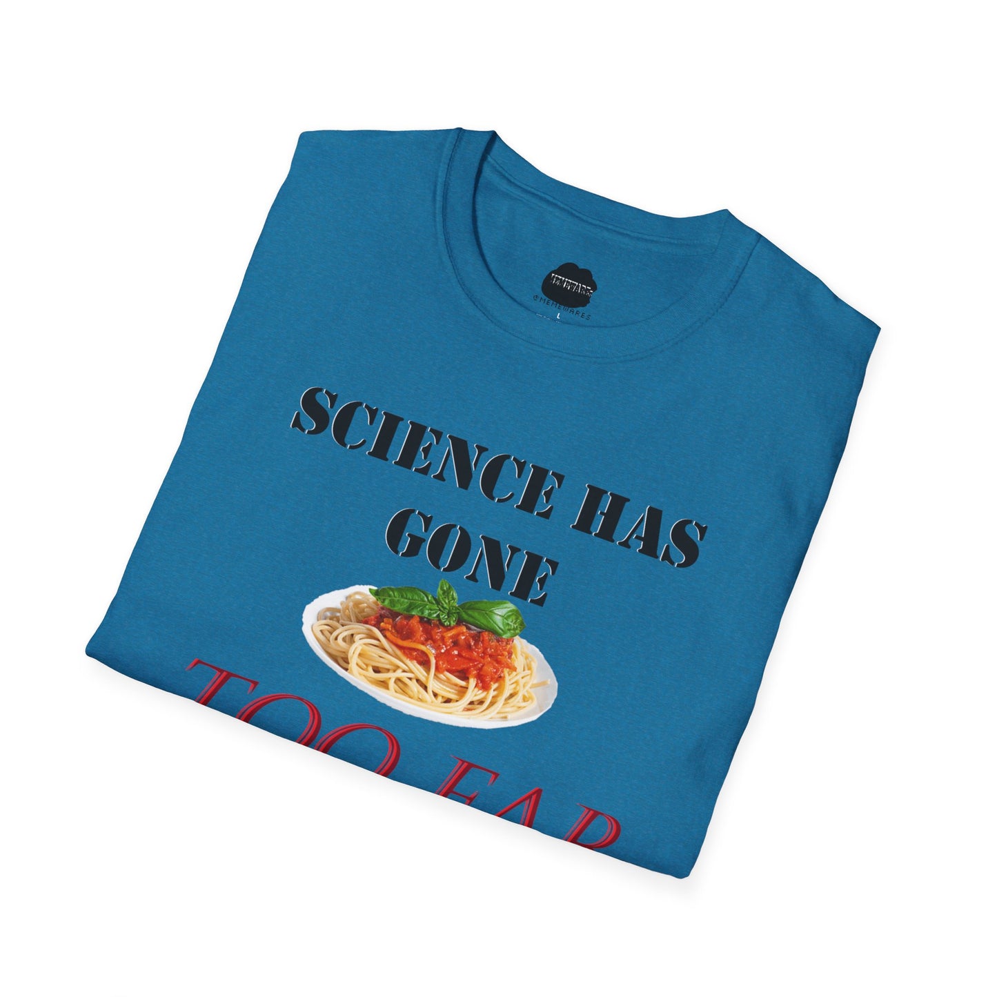 Science Has Gone Too Far Softstyle T-Shirt