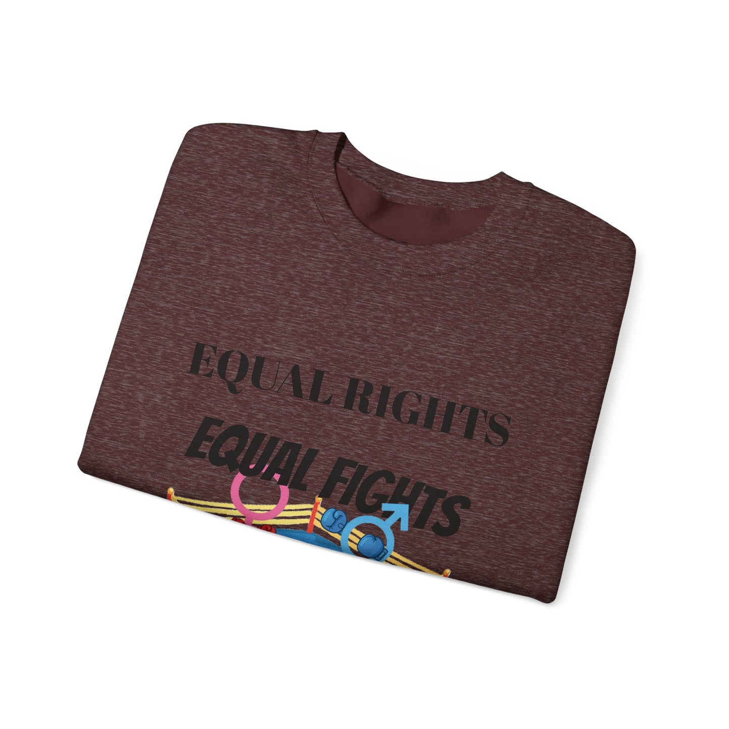 Equal Rights, Equal Fights Heavy Blend™ Crewneck Sweatshirt