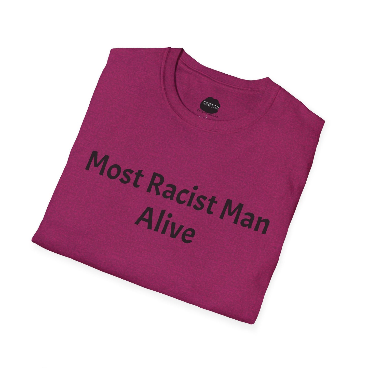 Most Racist Man Alive Softstyle T-Shirt
