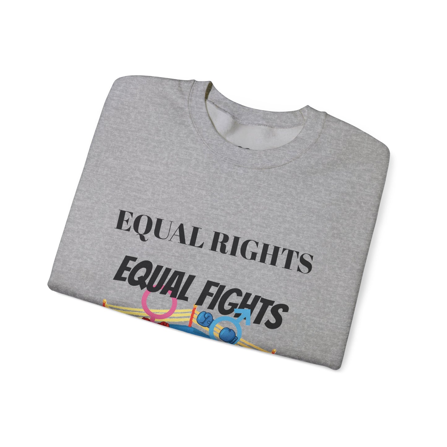 Equal Rights, Equal Fights Heavy Blend™ Crewneck Sweatshirt