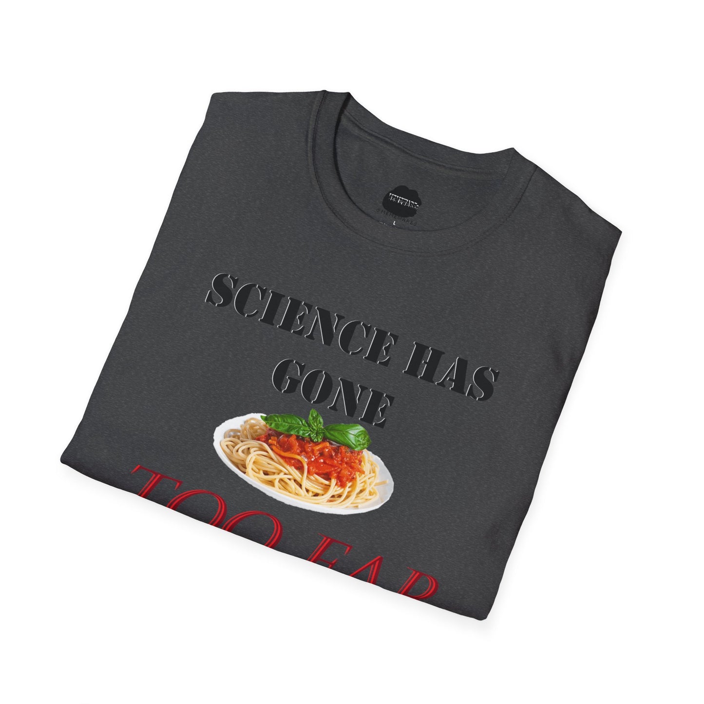 Science Has Gone Too Far Softstyle T-Shirt