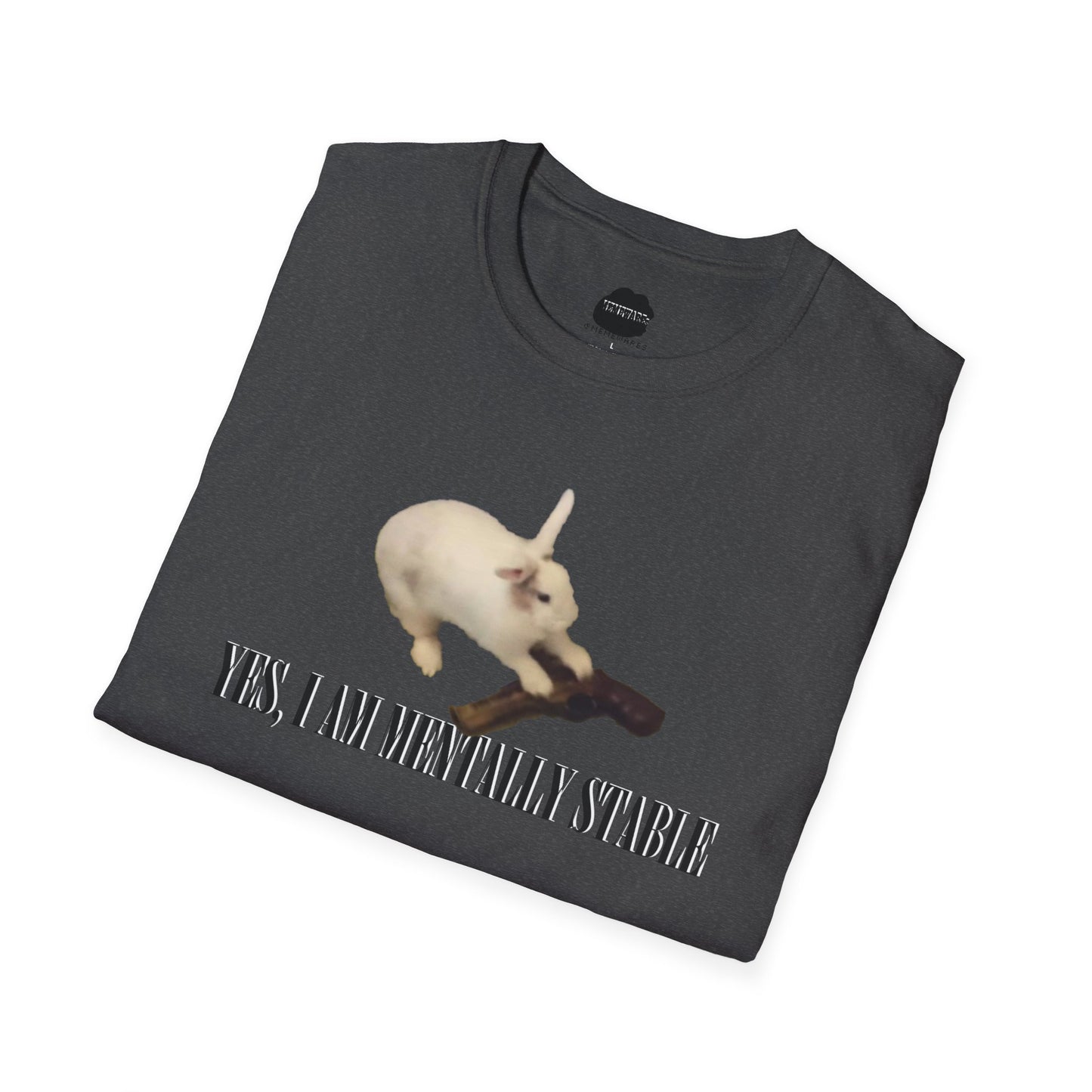 Yes, I am Mentally Stable Softstyle T-Shirt