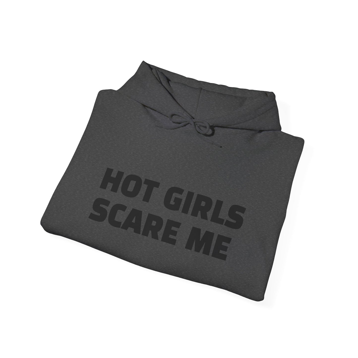 HOT GIRLS SCARE ME Heavy Blend™ Hooded Sweatshirt