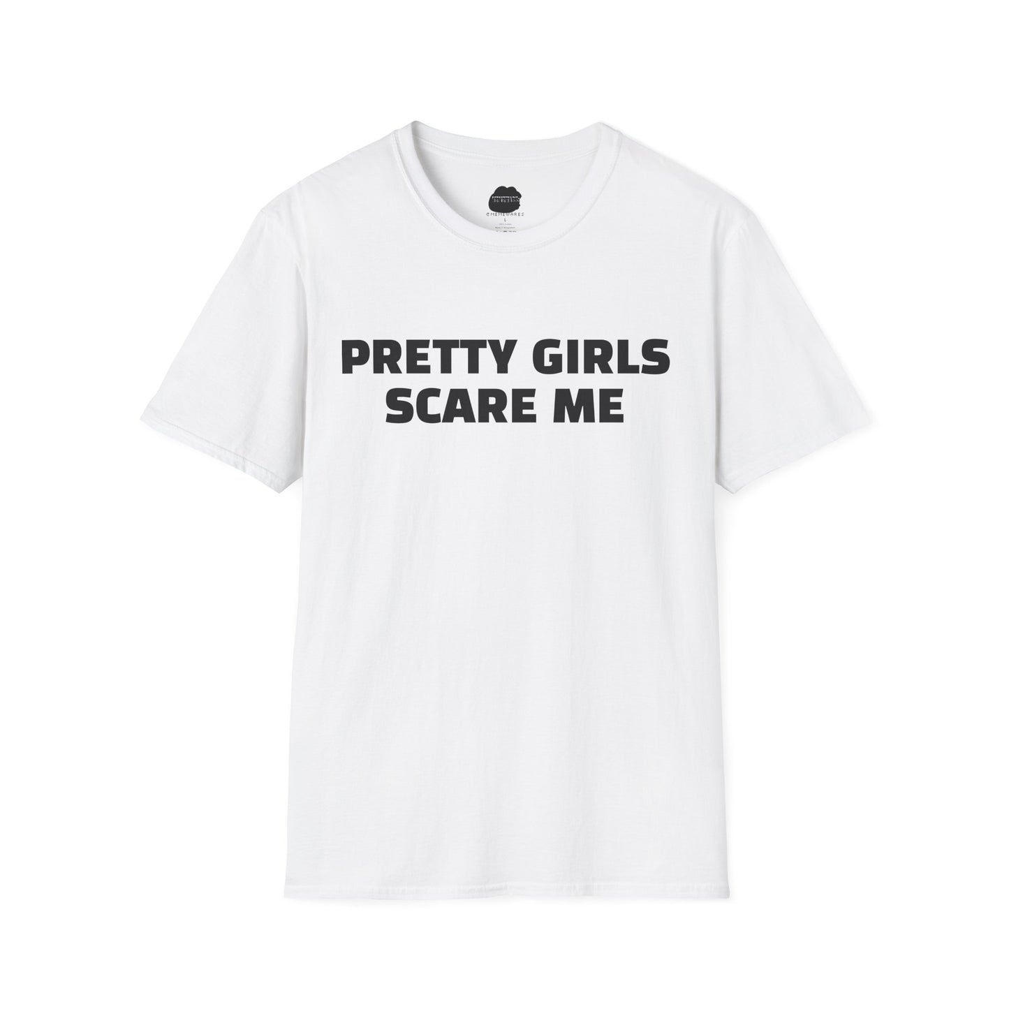"PRETTY GIRLS SCARE ME" Softstyle T-Shirt