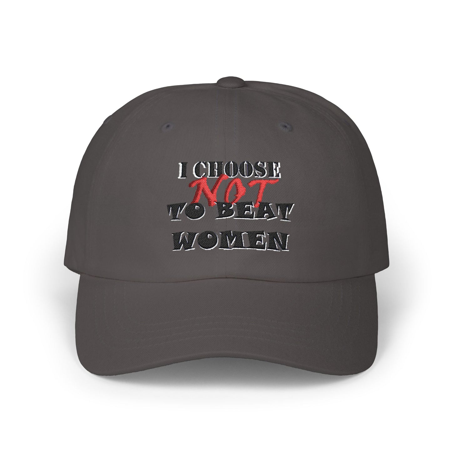 I Choose Not To Beat Women Dad Cap