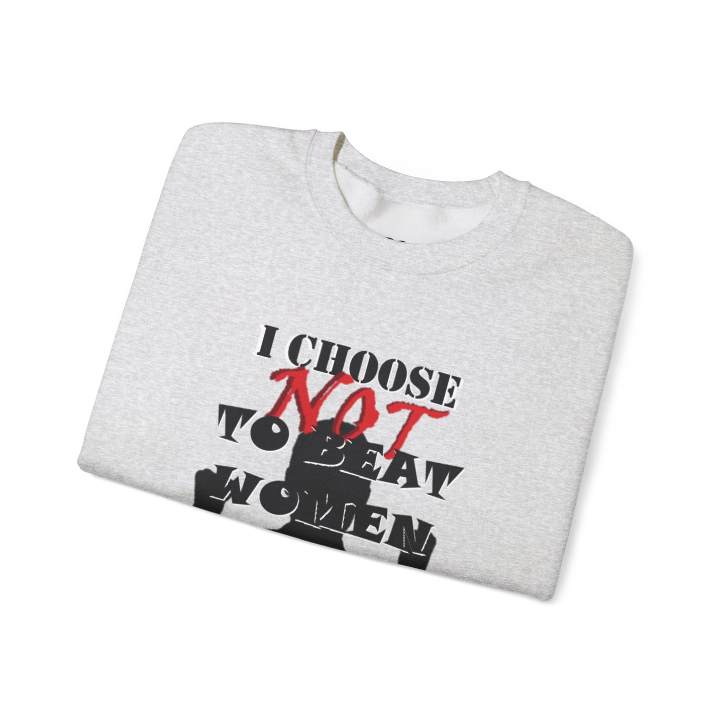 I Choose NOT To Beat Women Heavy Blend™ Crewneck Sweatshirt