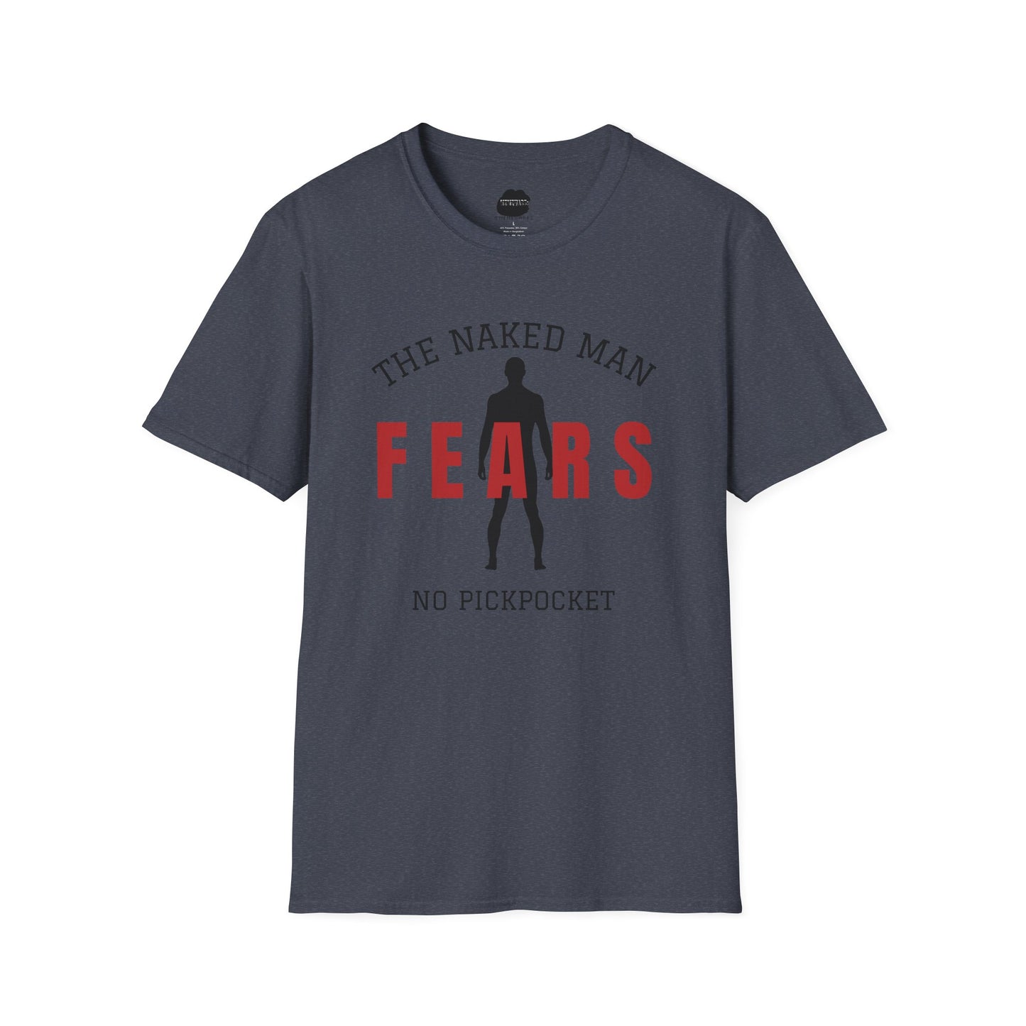The Naked Man Fears No Pickpocket Softstyle T-Shirt