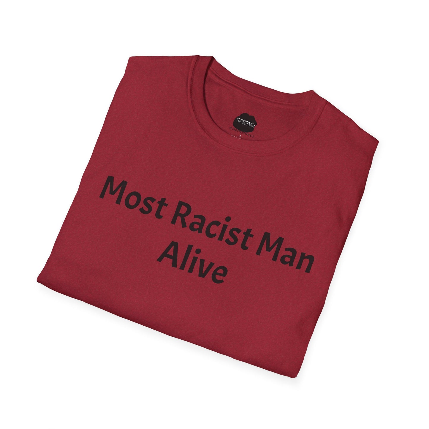 Most Racist Man Alive Softstyle T-Shirt