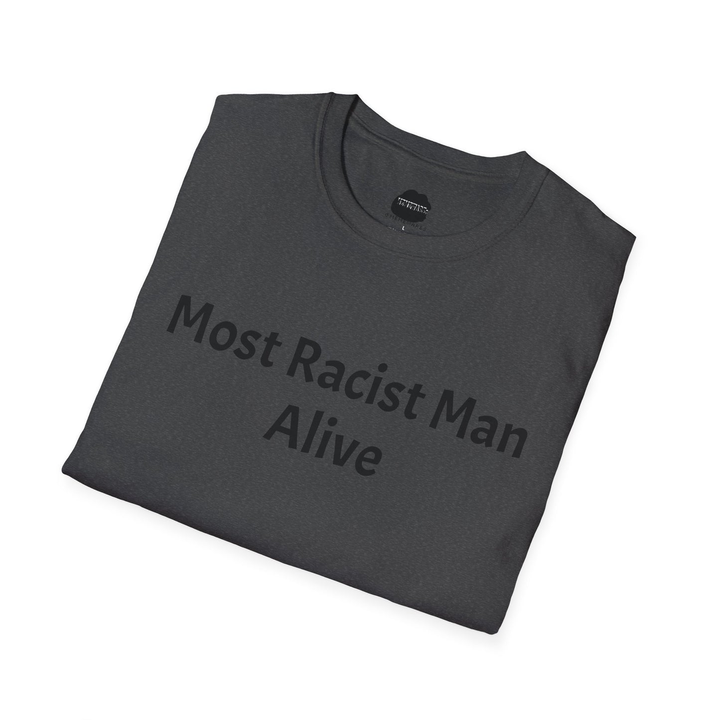 Most Racist Man Alive Softstyle T-Shirt