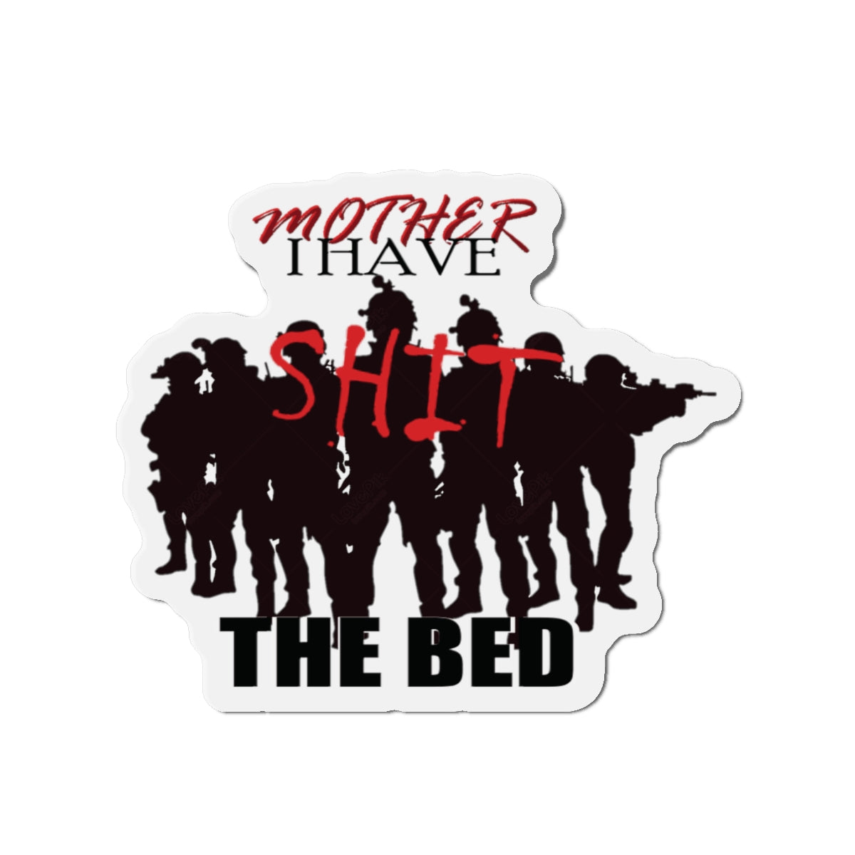 Mother I Have SH!T the Bed Die-Cut Magnets