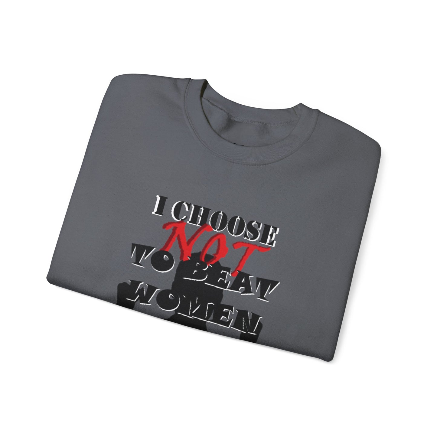 I Choose NOT To Beat Women Heavy Blend™ Crewneck Sweatshirt