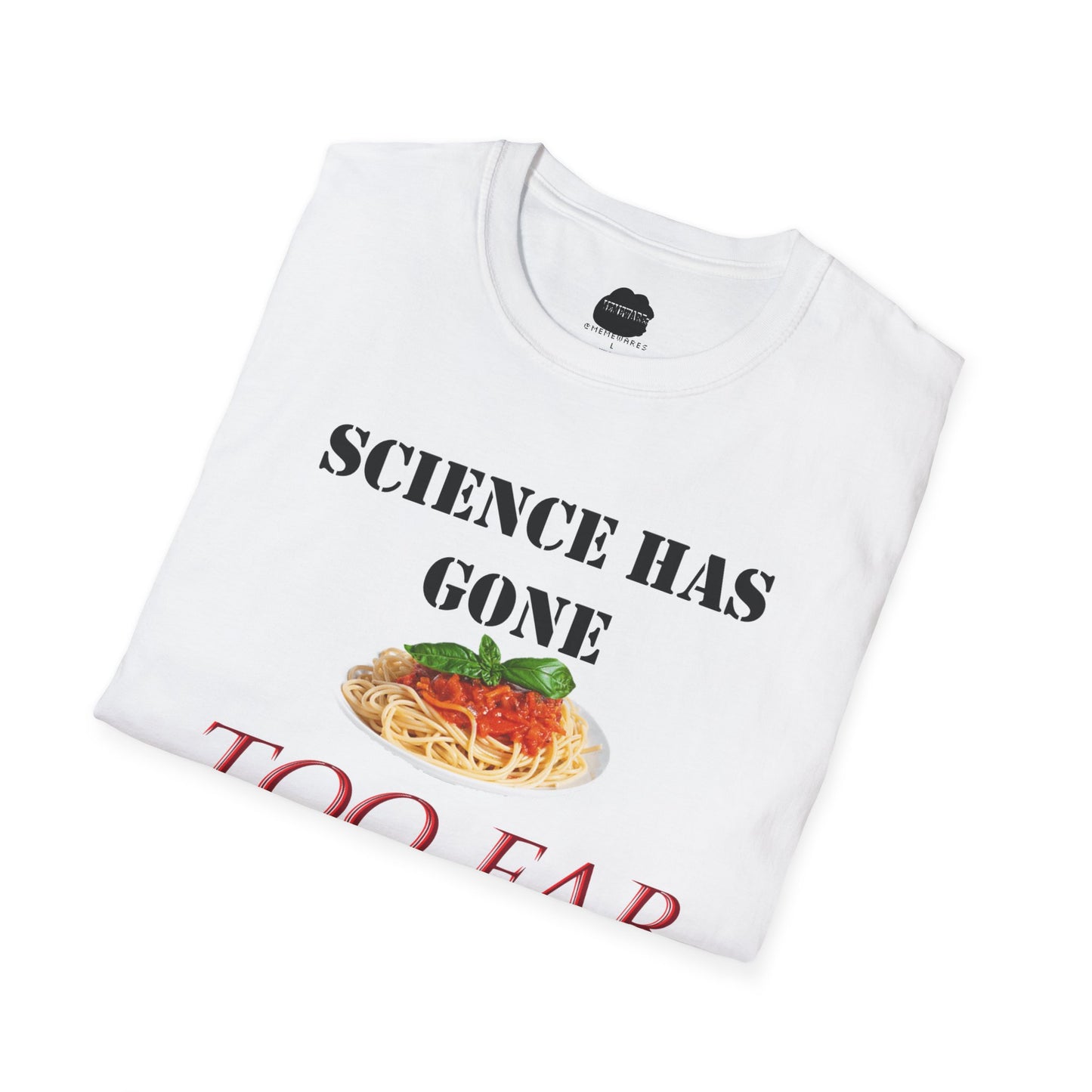 Science Has Gone Too Far Softstyle T-Shirt