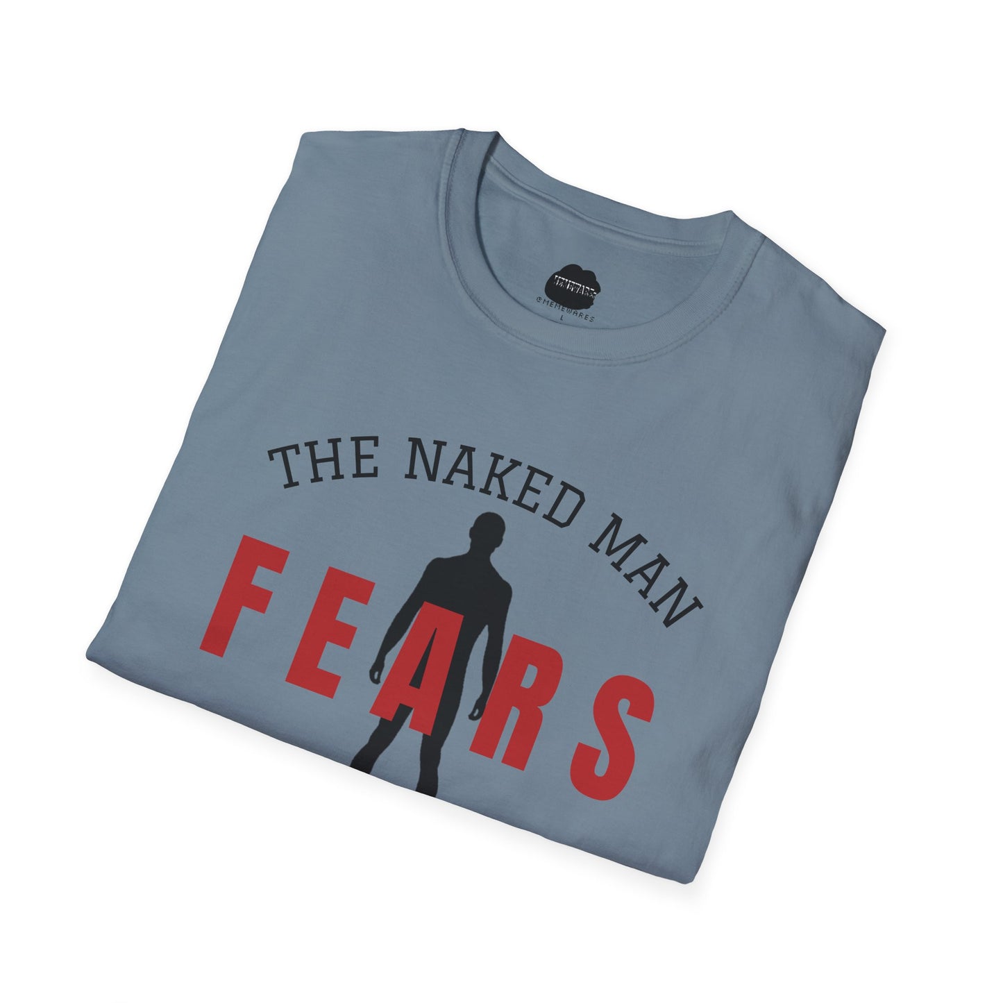 The Naked Man Fears No Pickpocket Softstyle T-Shirt