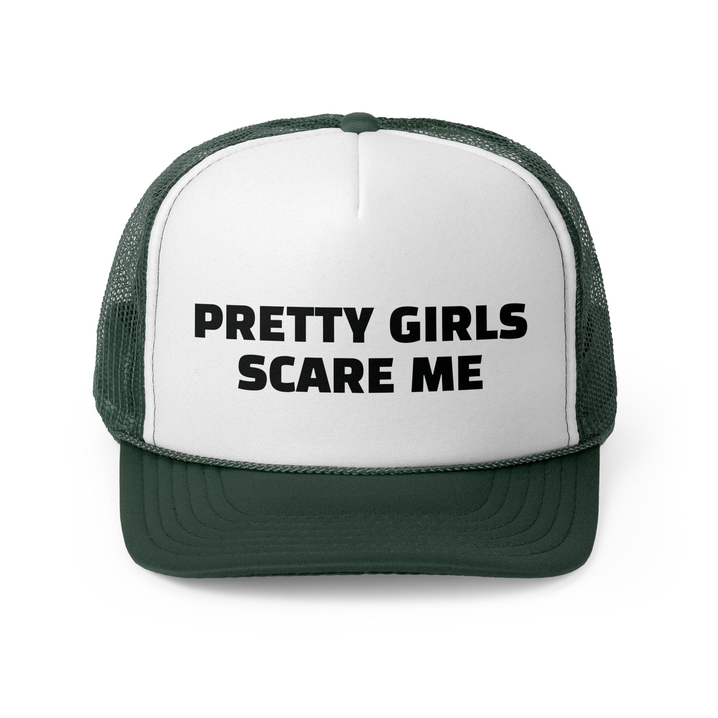 Pretty Girls Scare Me Trucker Cap