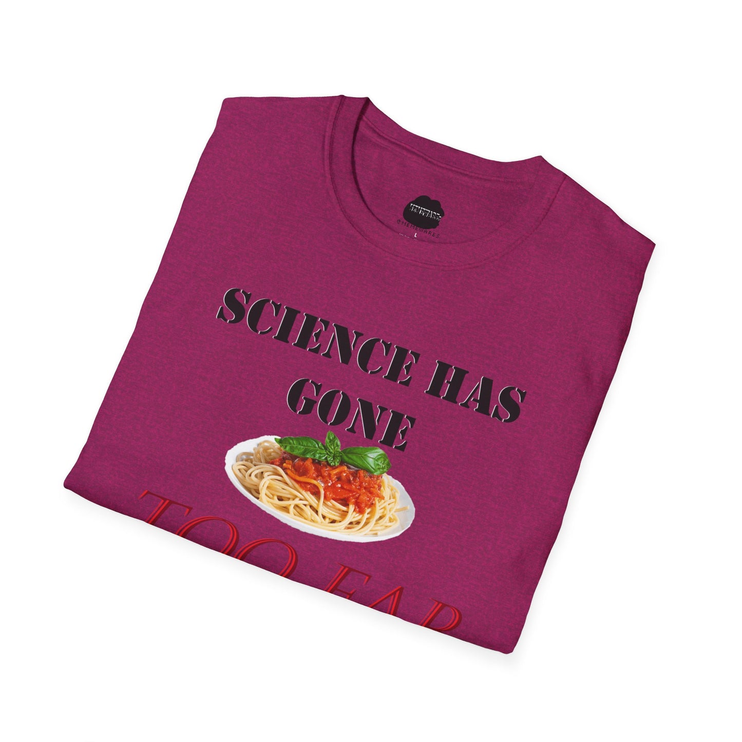 Science Has Gone Too Far Softstyle T-Shirt
