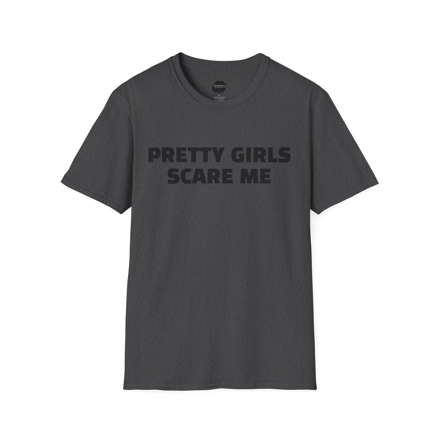 "PRETTY GIRLS SCARE ME" Softstyle T-Shirt
