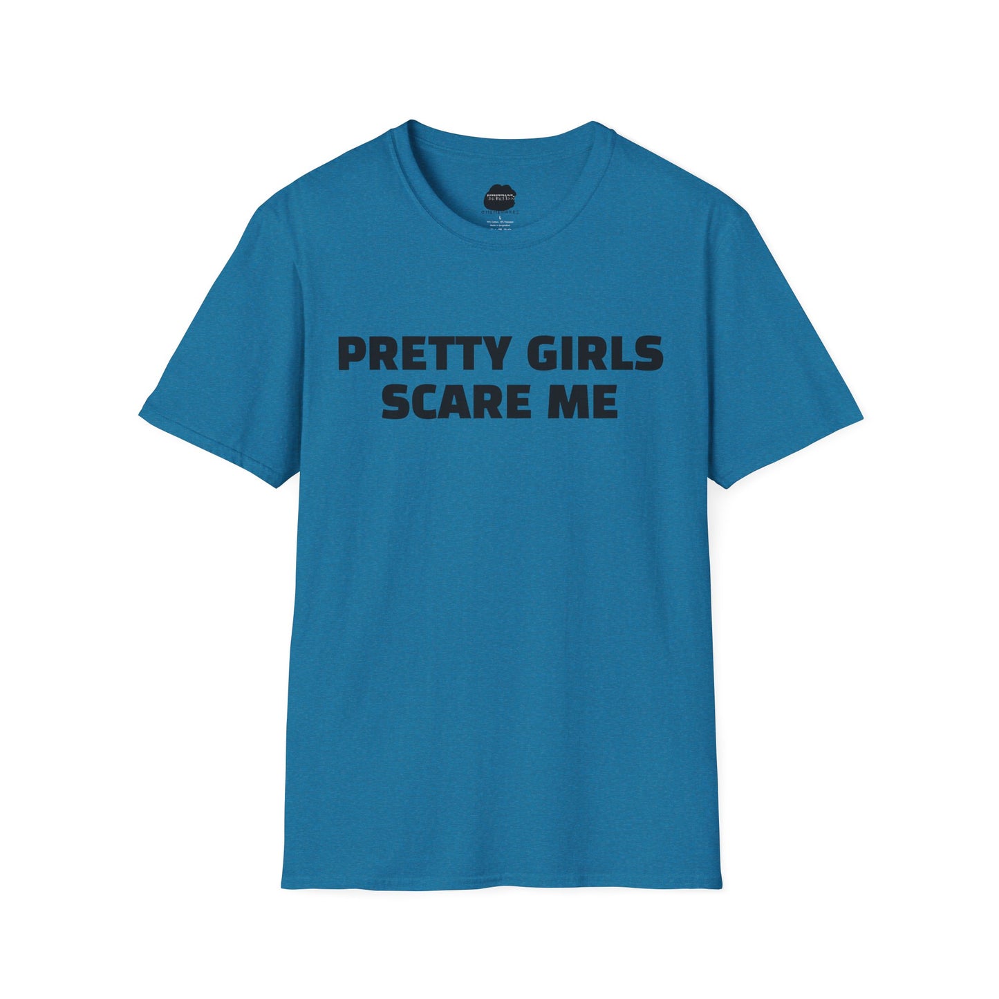 "PRETTY GIRLS SCARE ME" Softstyle T-Shirt