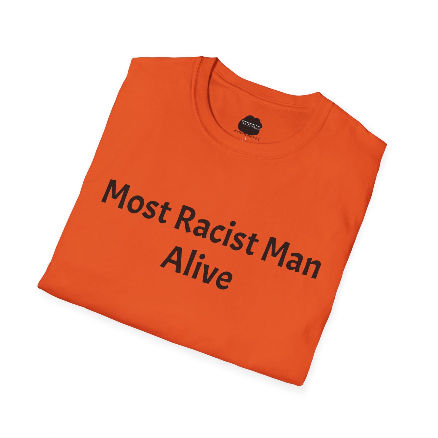 Most Racist Man Alive Softstyle T-Shirt