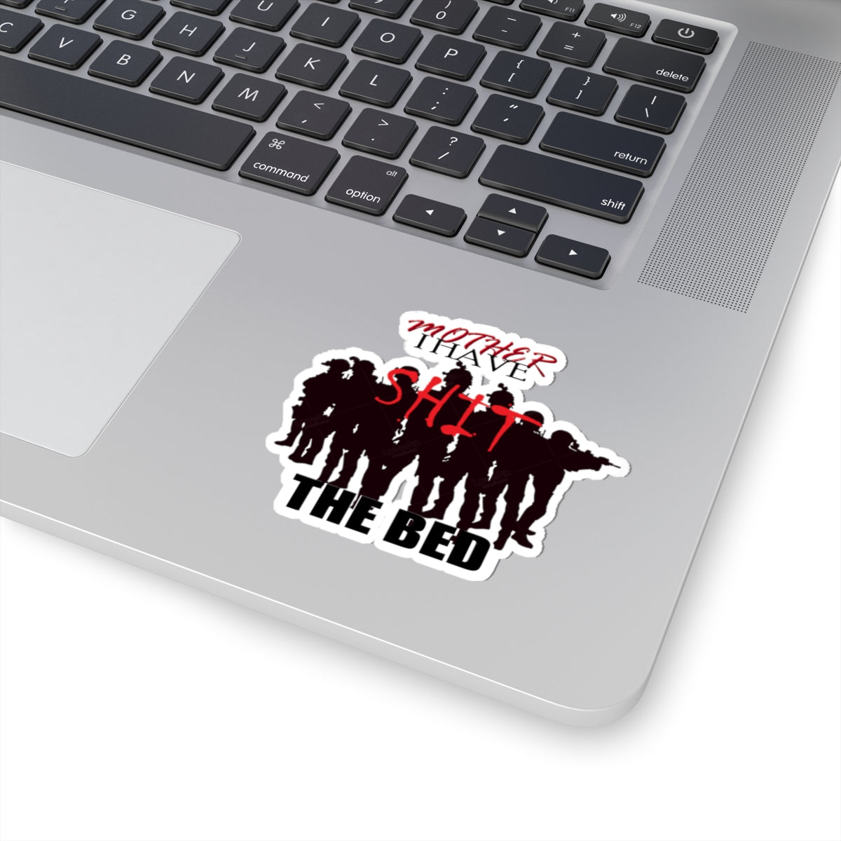 Mother I Have SH!T the Bed  Kiss-Cut Sticker
