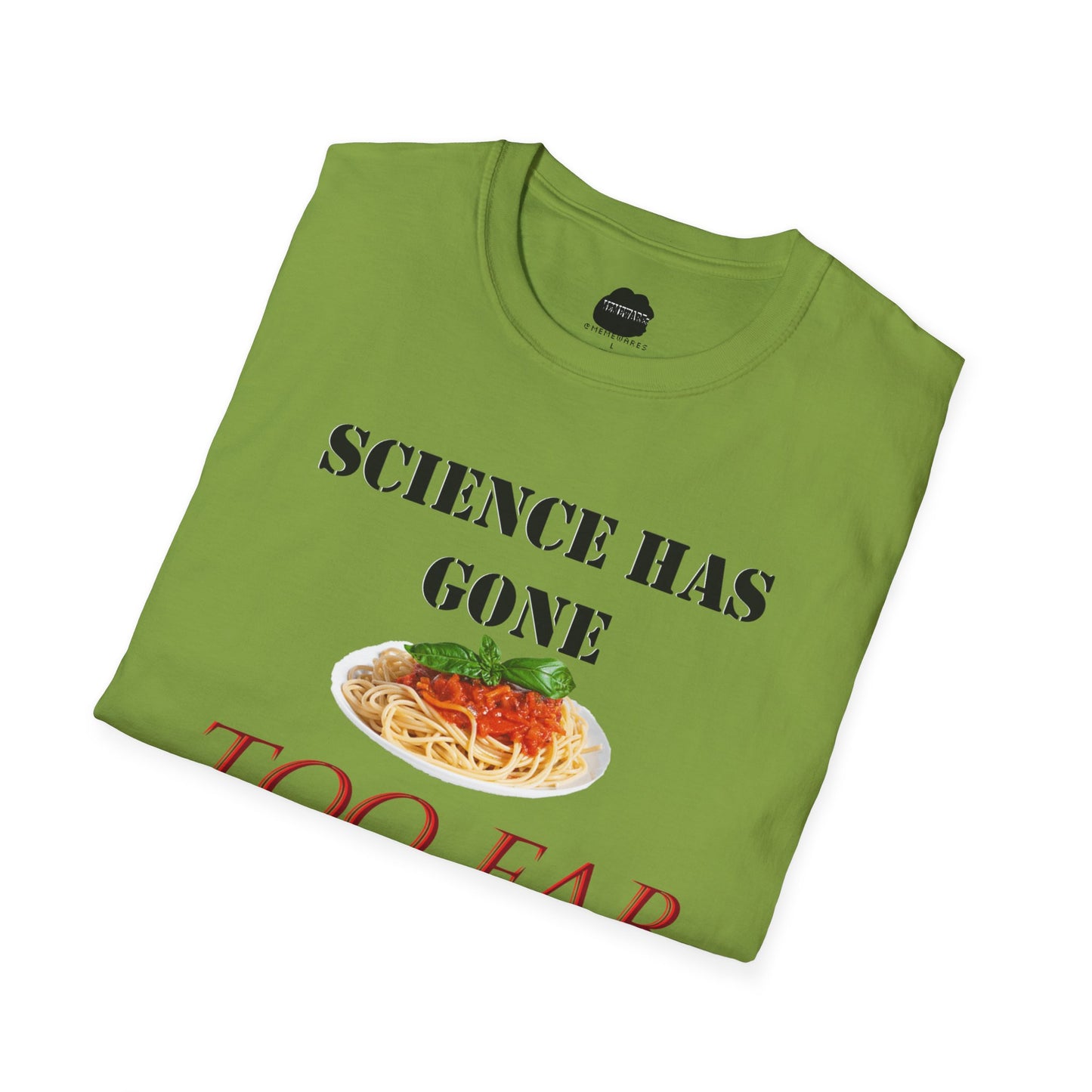 Science Has Gone Too Far Softstyle T-Shirt