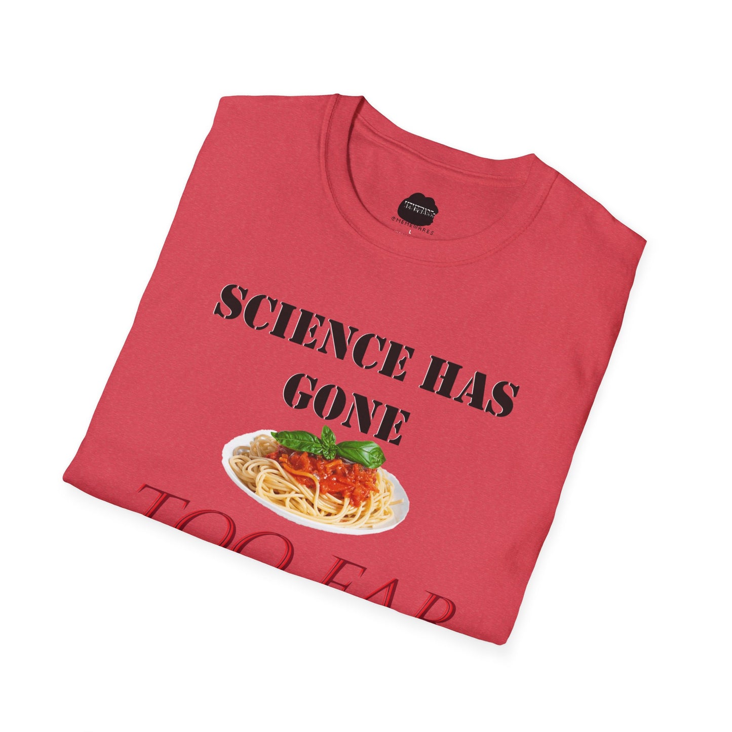 Science Has Gone Too Far Softstyle T-Shirt