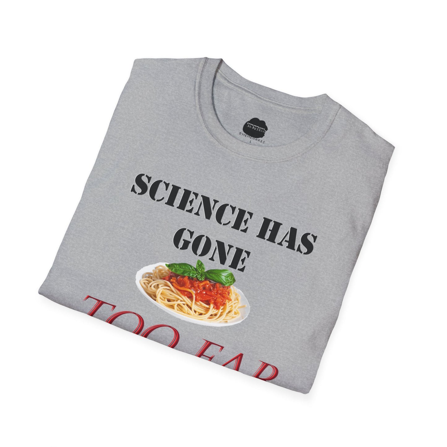 Science Has Gone Too Far Softstyle T-Shirt