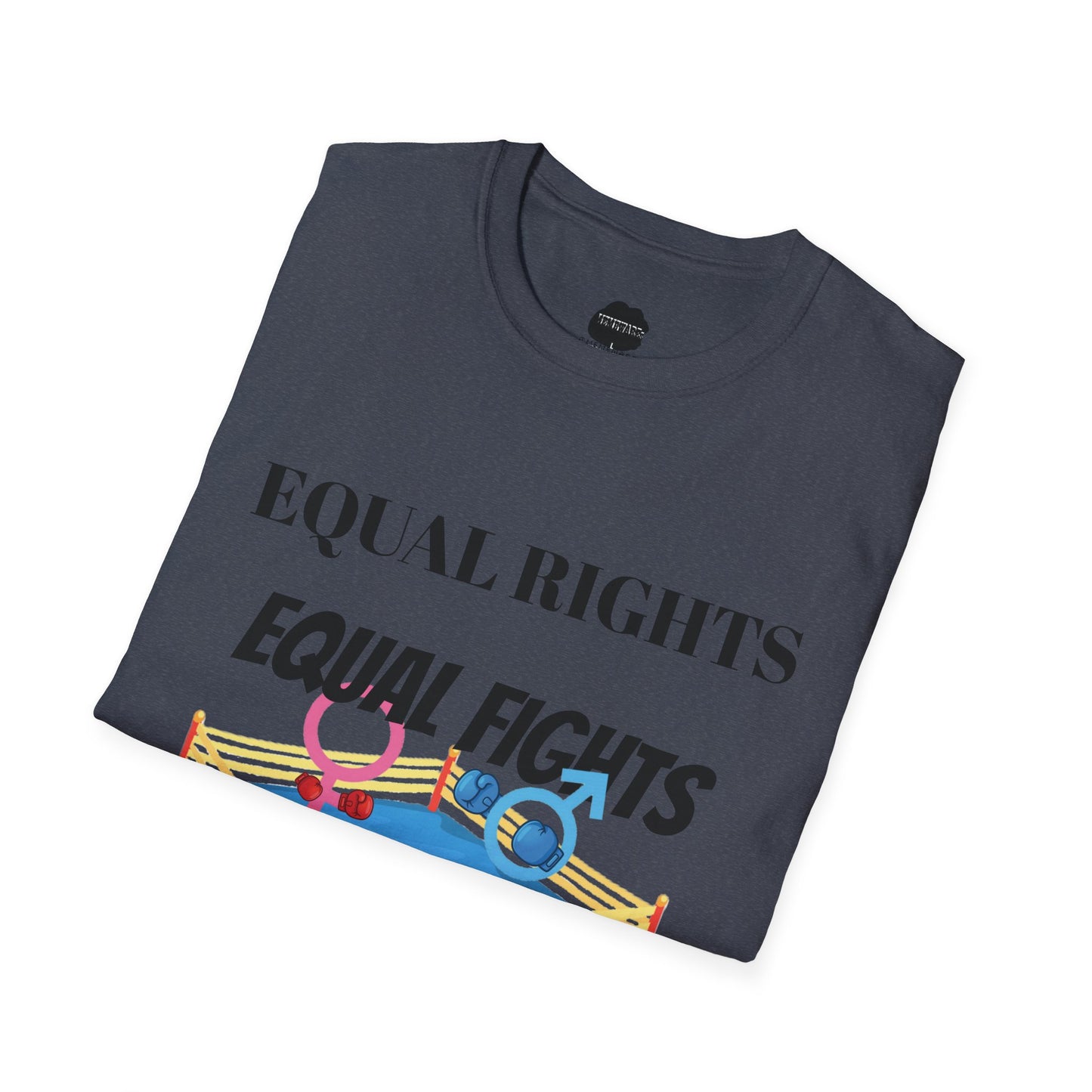 Equal Rights, Equal Fights Softstyle T-Shirt