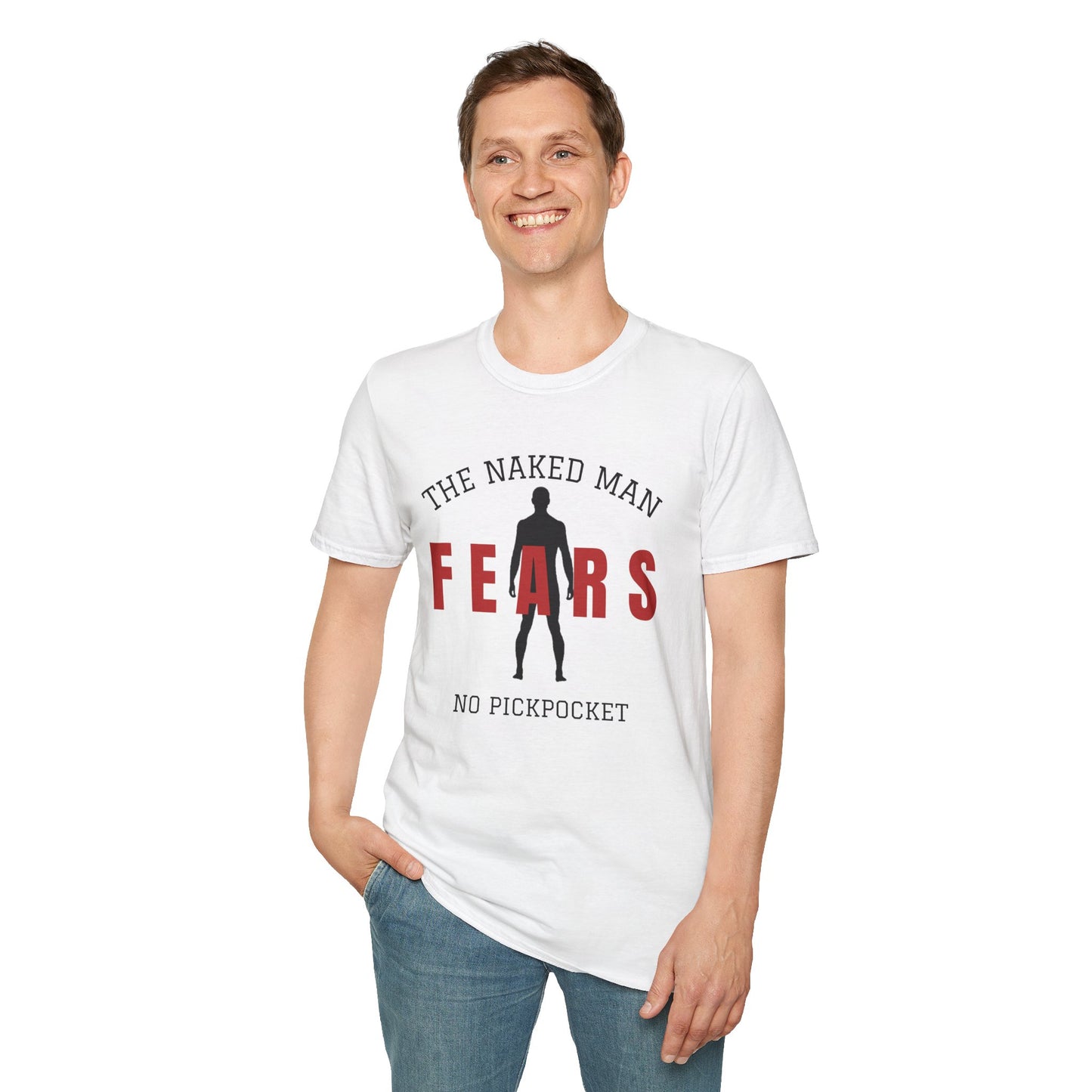 The Naked Man Fears No Pickpocket Softstyle T-Shirt