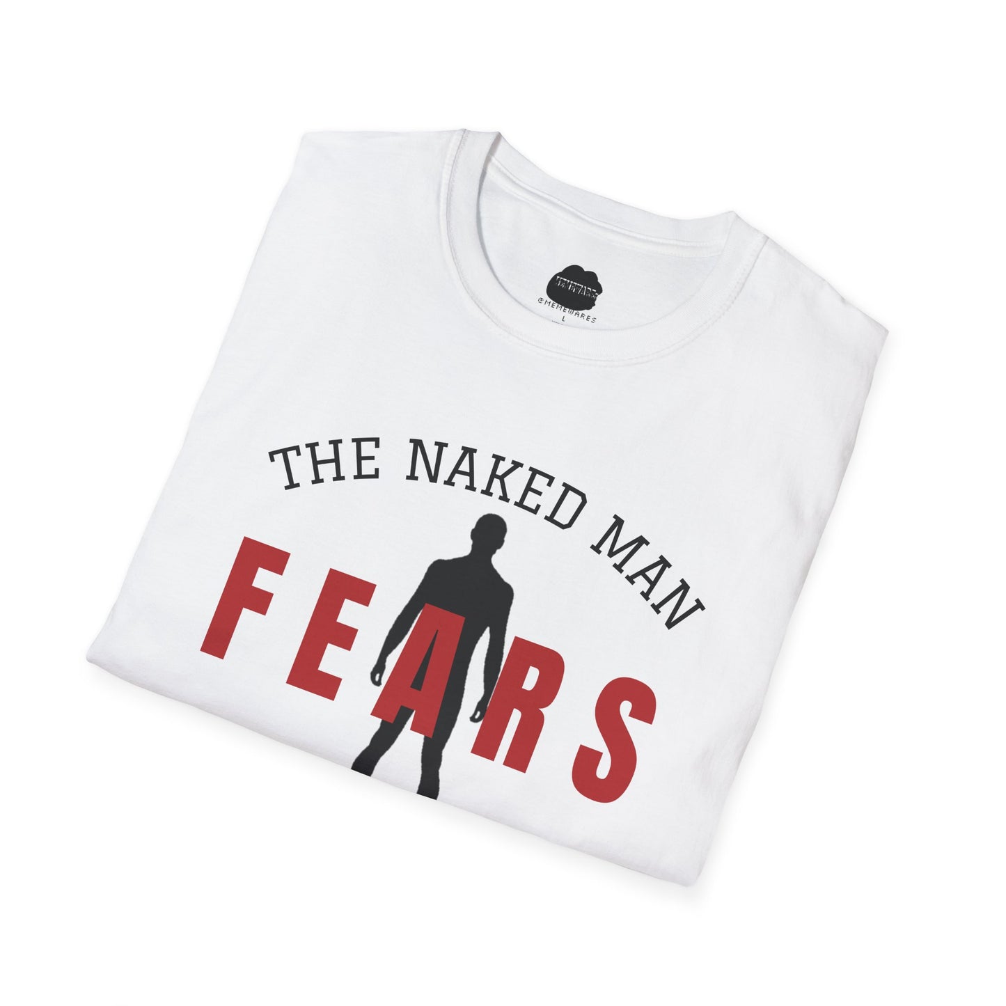 The Naked Man Fears No Pickpocket Softstyle T-Shirt