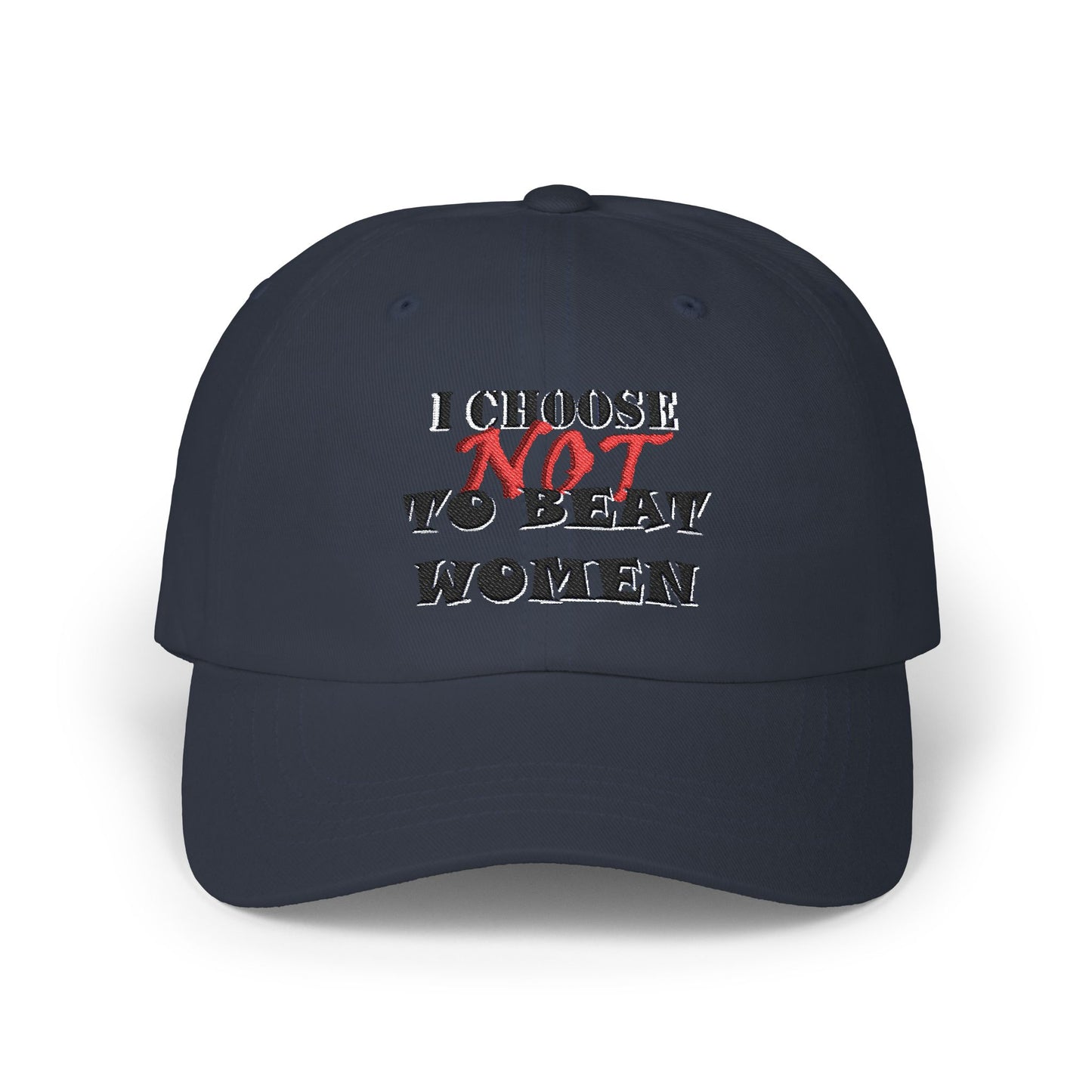 I Choose Not To Beat Women Dad Cap