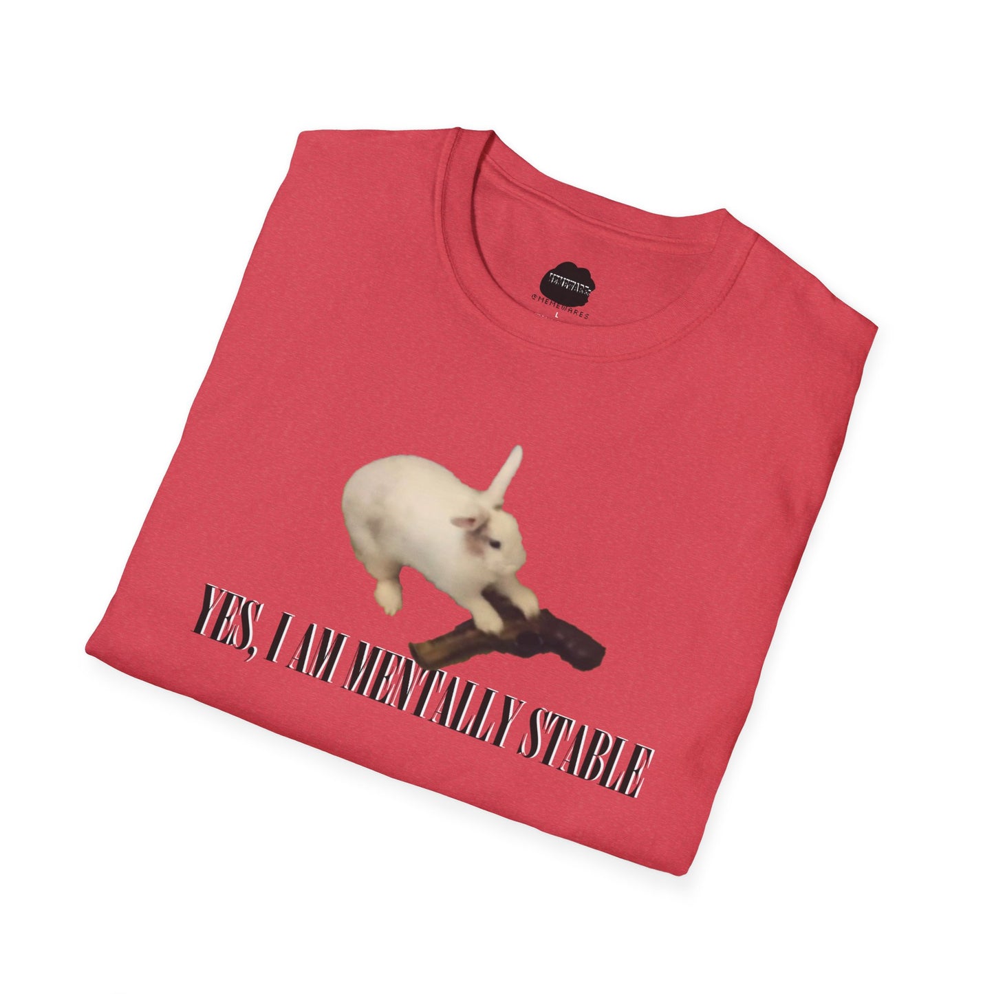 Yes, I am Mentally Stable Softstyle T-Shirt