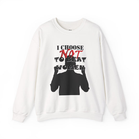 I Choose NOT To Beat Women Heavy Blend™ Crewneck Sweatshirt