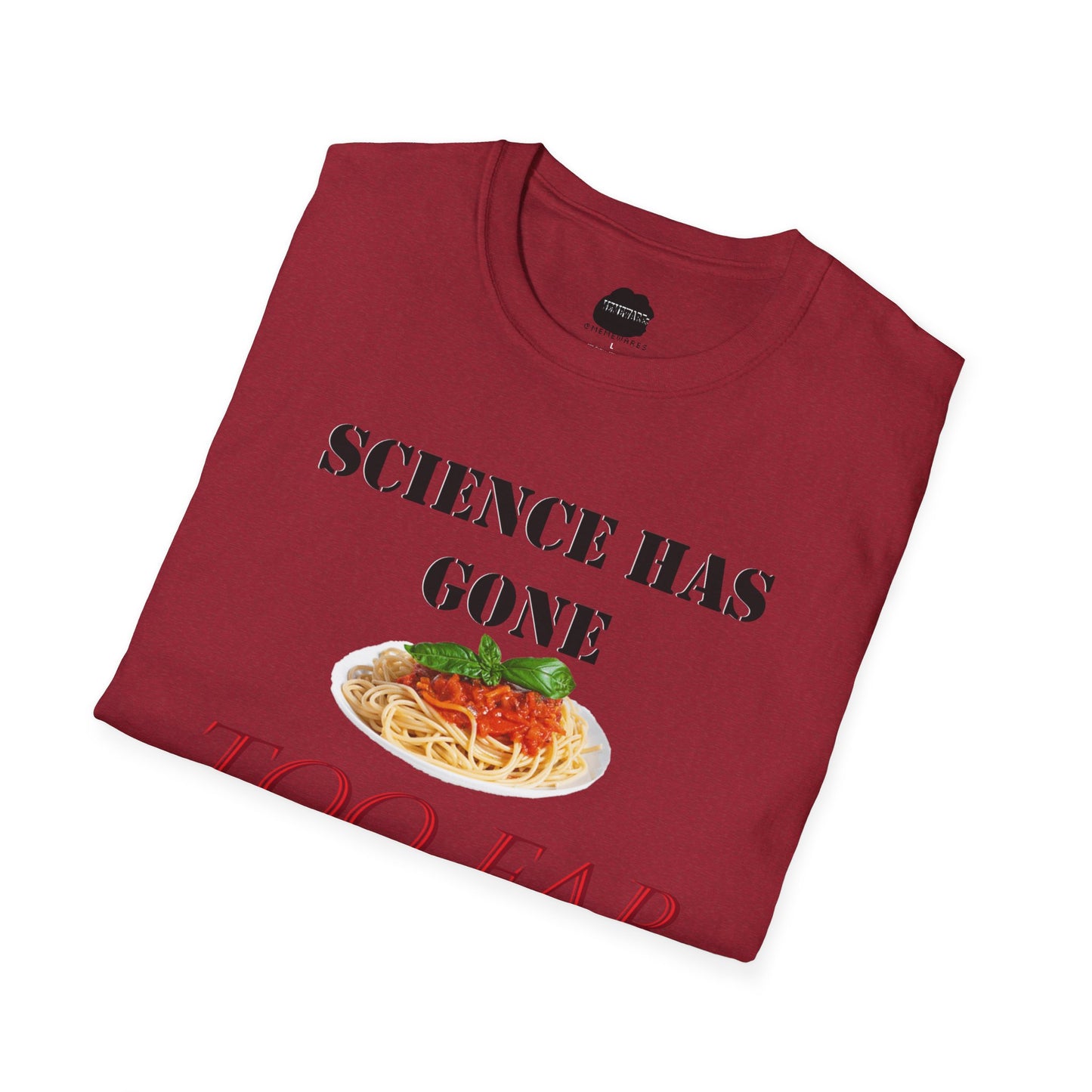 Science Has Gone Too Far Softstyle T-Shirt