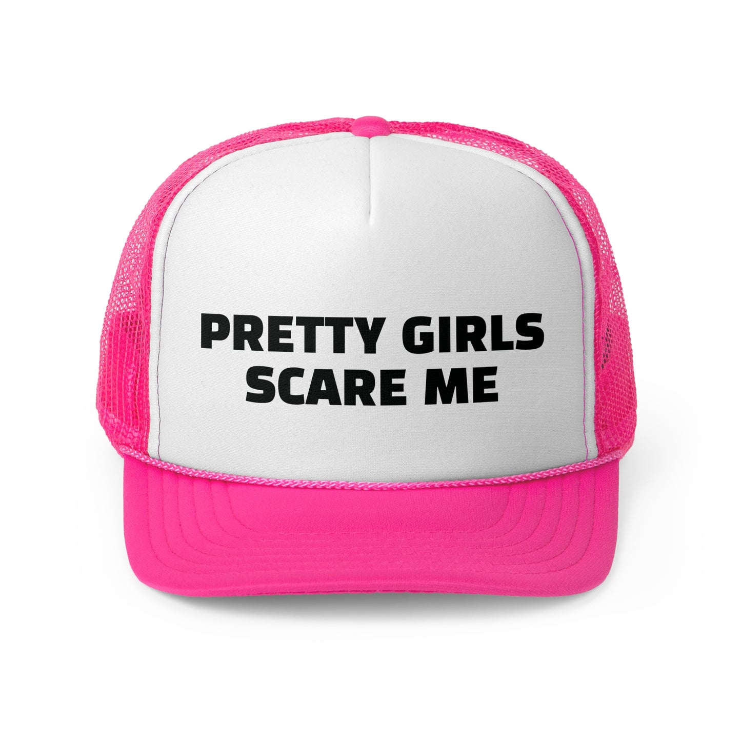 Pretty Girls Scare Me Trucker Cap