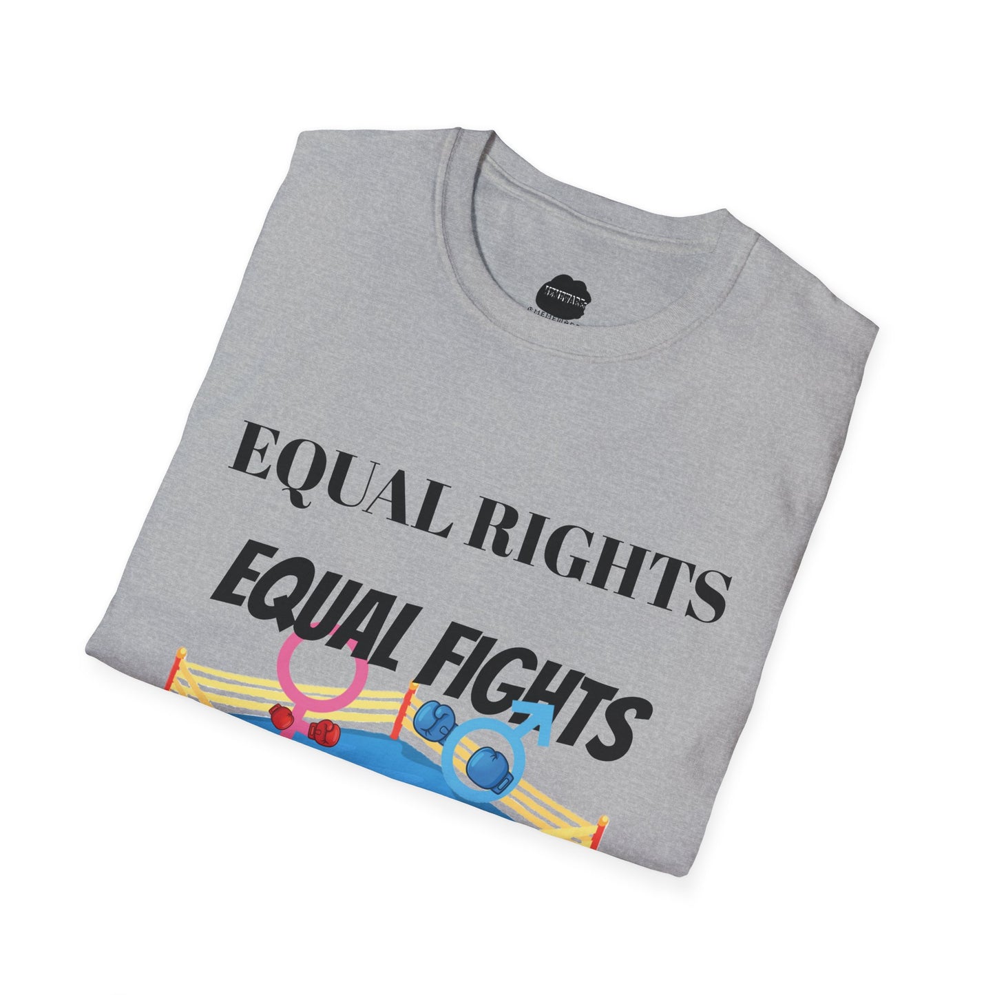 Equal Rights, Equal Fights Softstyle T-Shirt