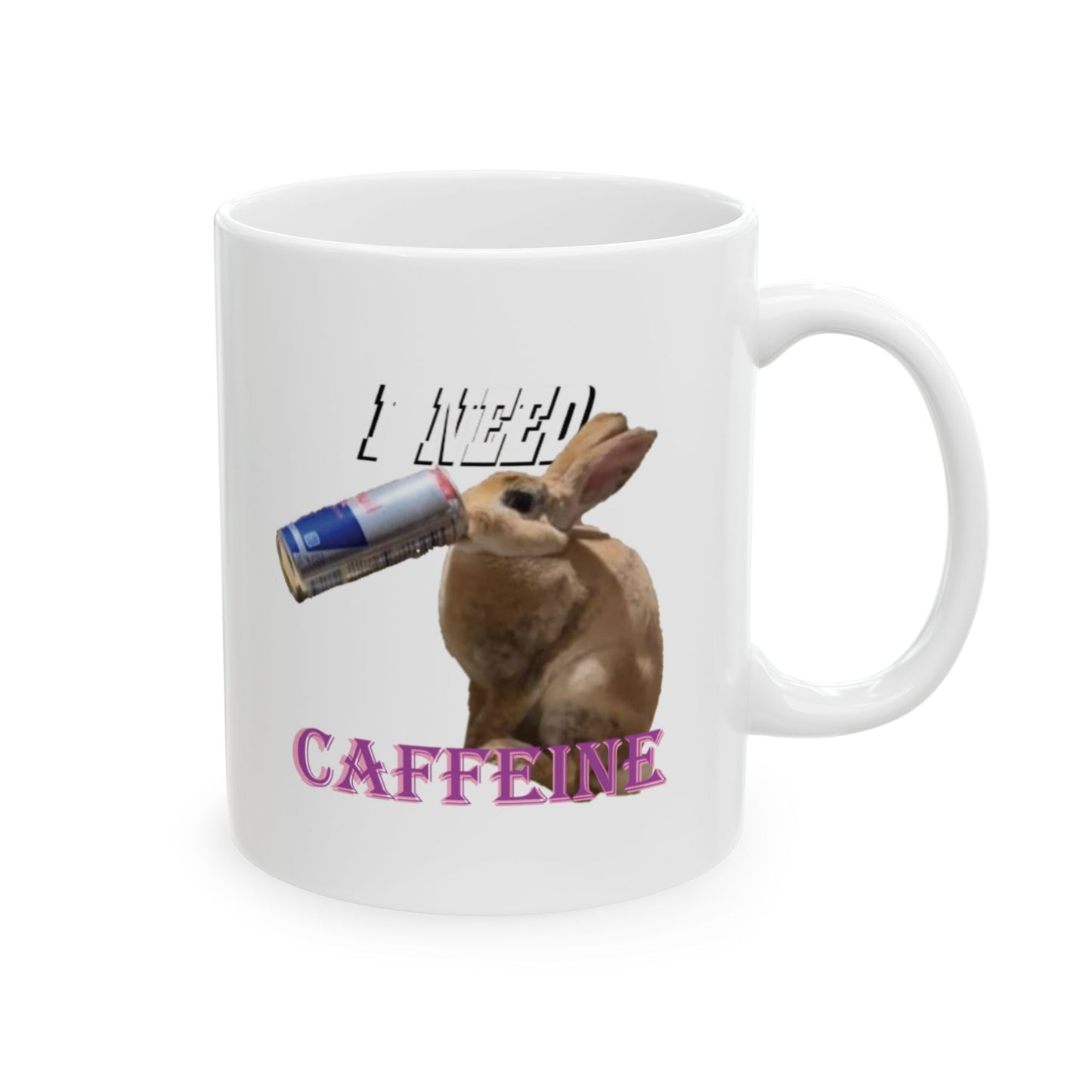 I Need Caffeine - Rabbit Mug, (11oz, 15oz)