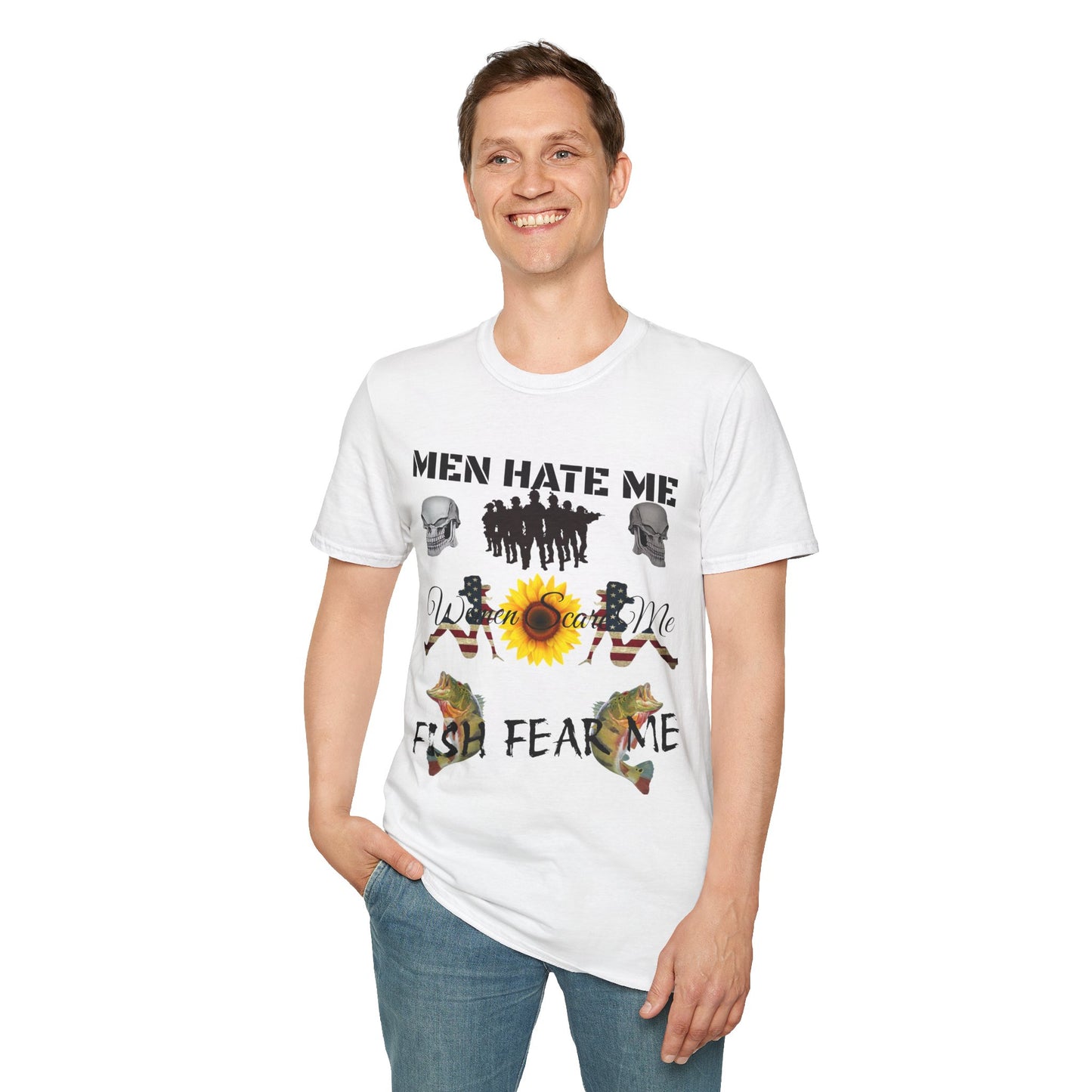 Men Hate Me, Women Scare Me, Fish Fear Me Softstyle T-Shirt