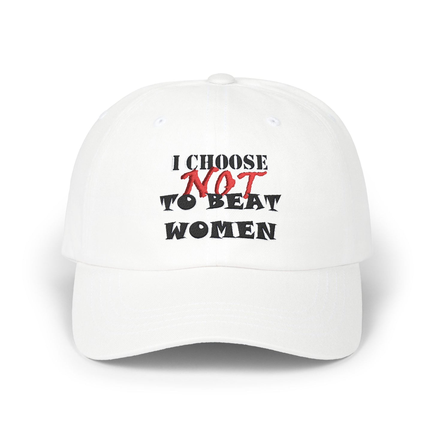 I Choose Not To Beat Women Dad Cap