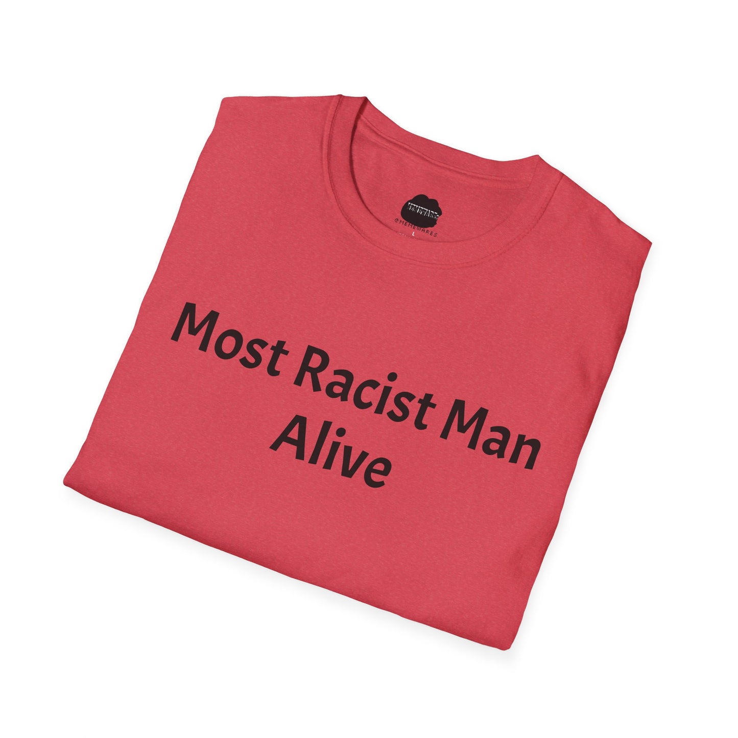 Most Racist Man Alive Softstyle T-Shirt
