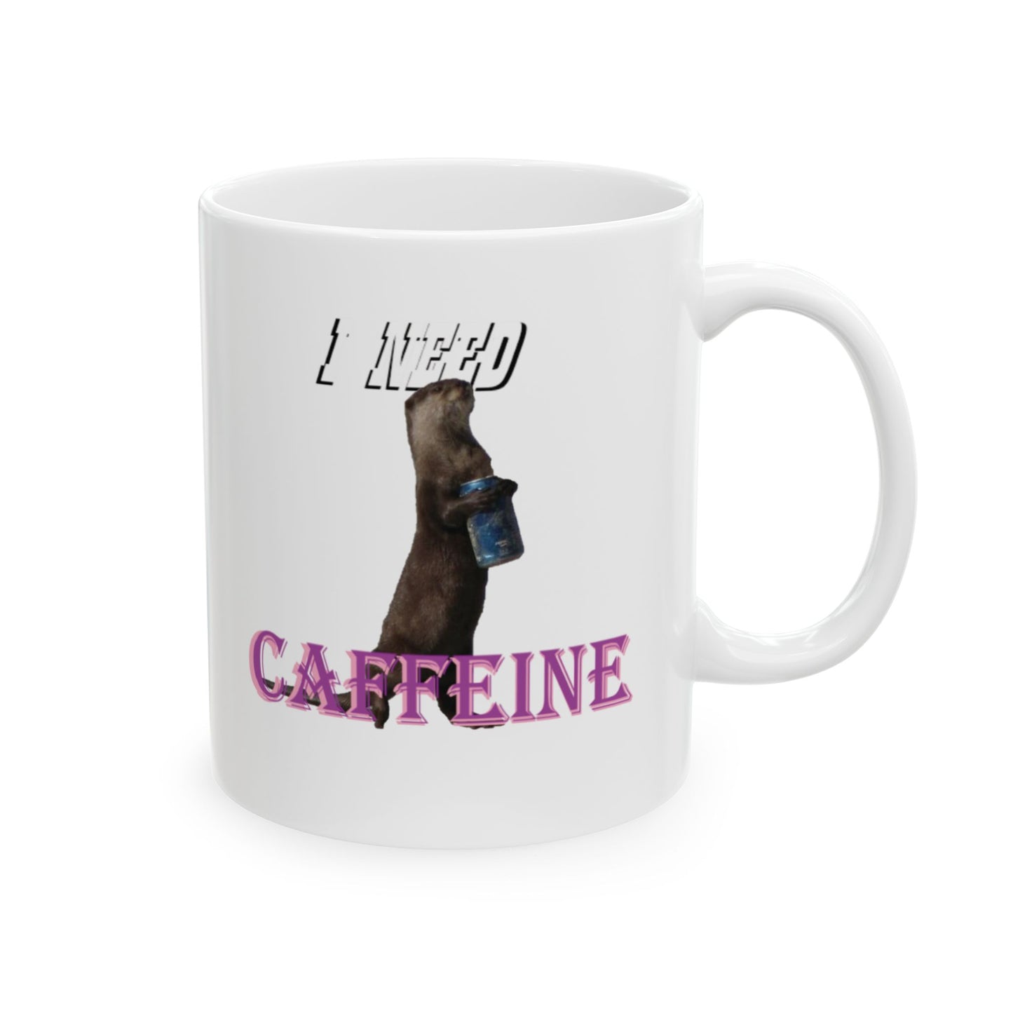 I Need Caffeine - Otter Mug, (11oz, 15oz)