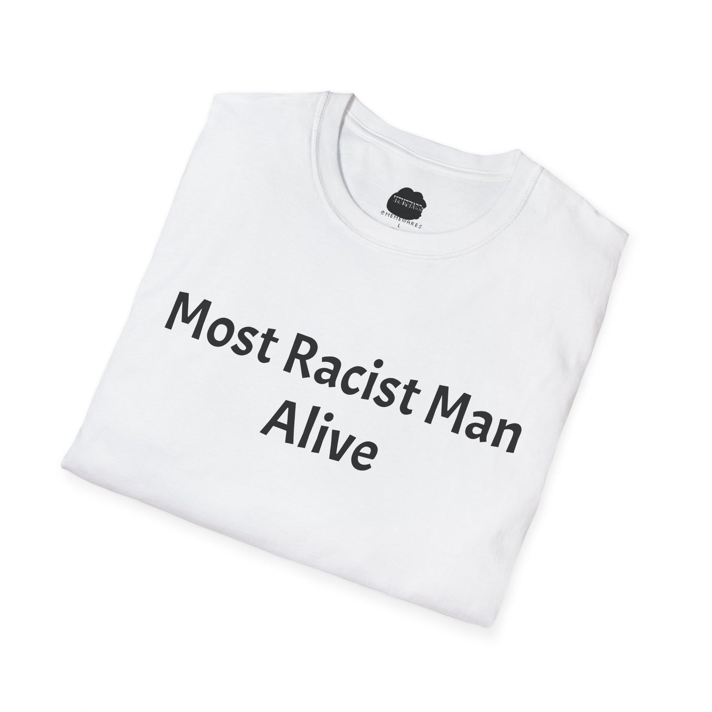 Most Racist Man Alive Softstyle T-Shirt