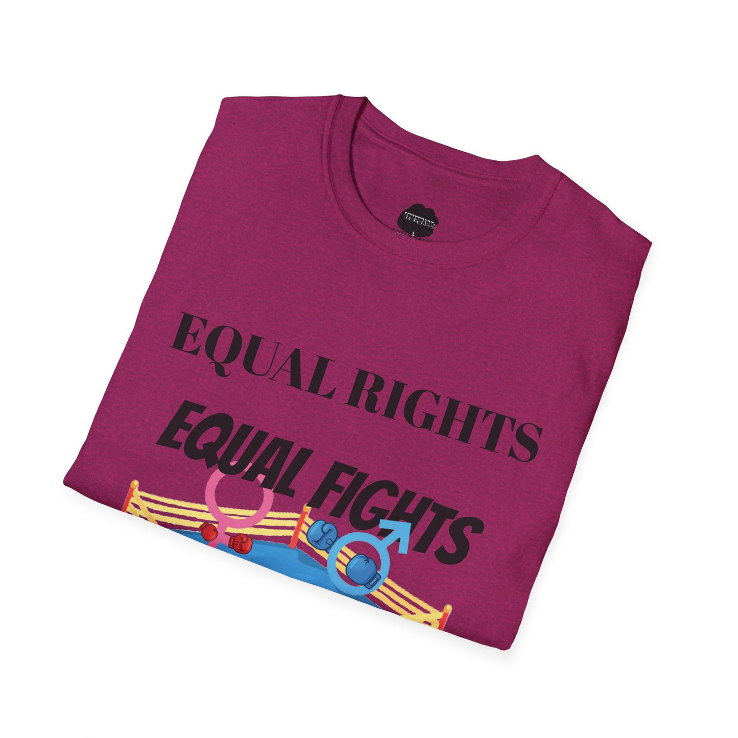 Equal Rights, Equal Fights Softstyle T-Shirt