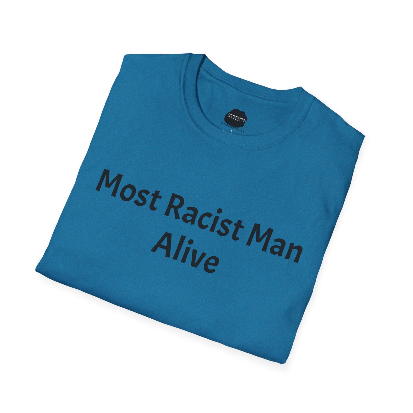 Most Racist Man Alive Softstyle T-Shirt