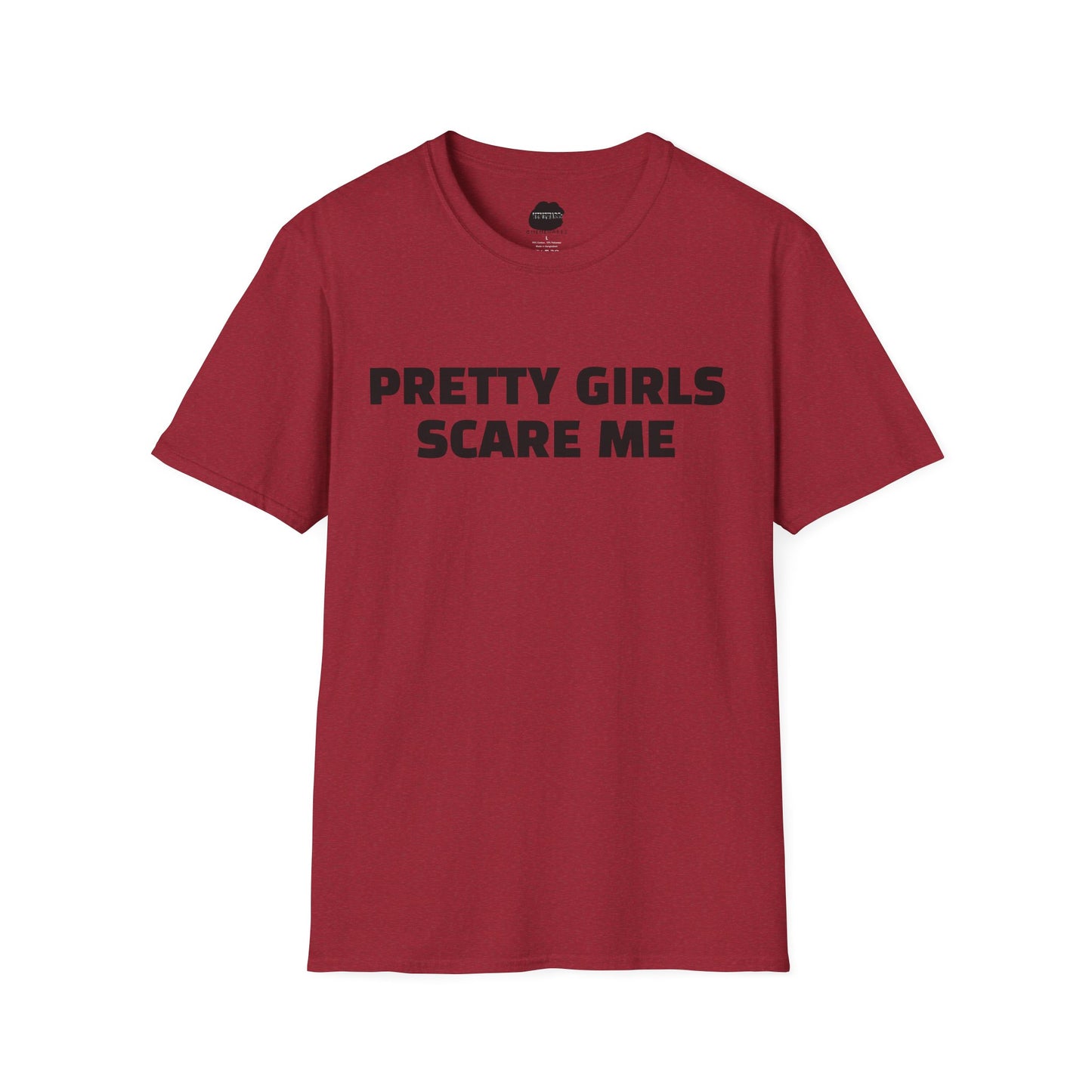 "PRETTY GIRLS SCARE ME" Softstyle T-Shirt